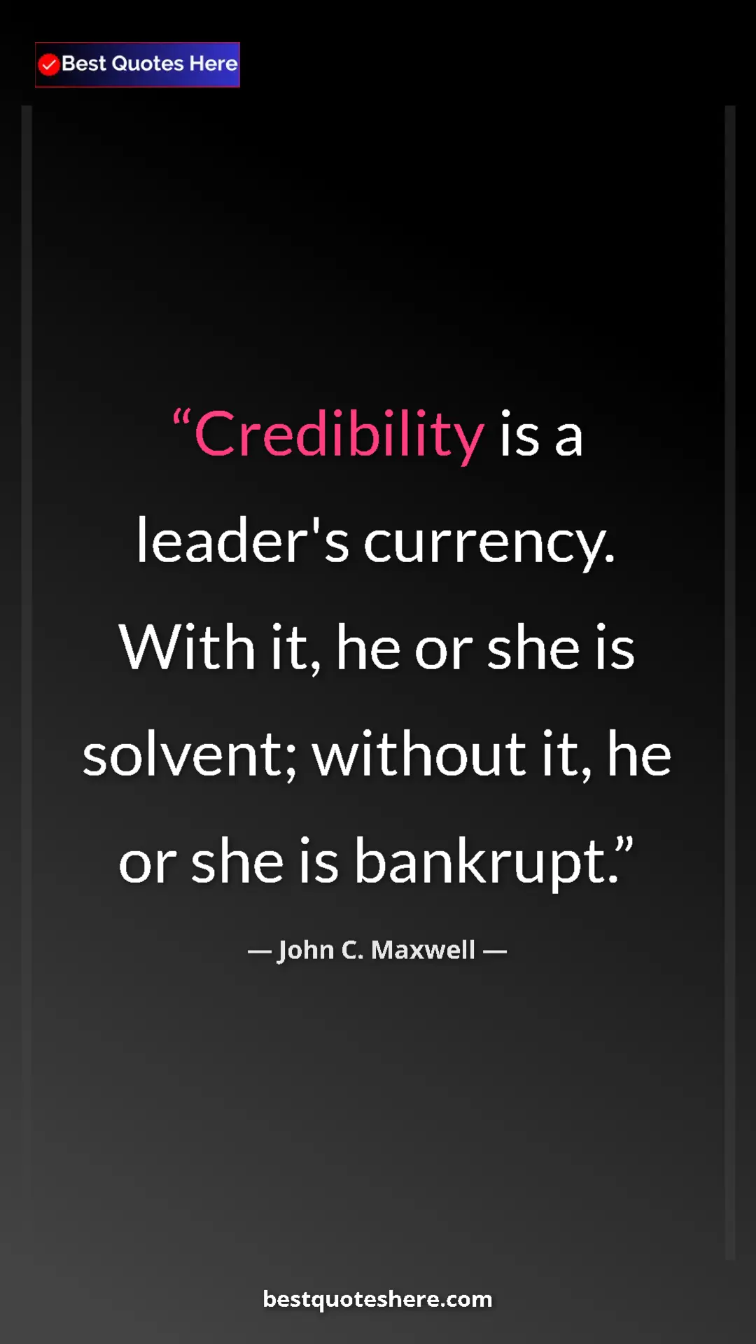 Pinterest quote poster by John C. Maxwell: "Credibility is a leader's currency. With it, he or she is..."