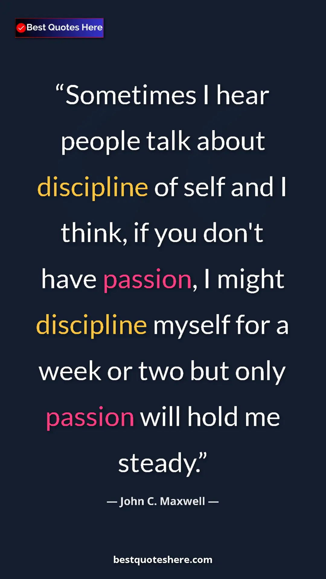 John C. Maxwell Quote Card: "Sometimes I hear people talk about discipline of self and I..." Pinterest quote poster by John C. Maxwell: "Sometimes I hear people talk about discipline of self and I..."