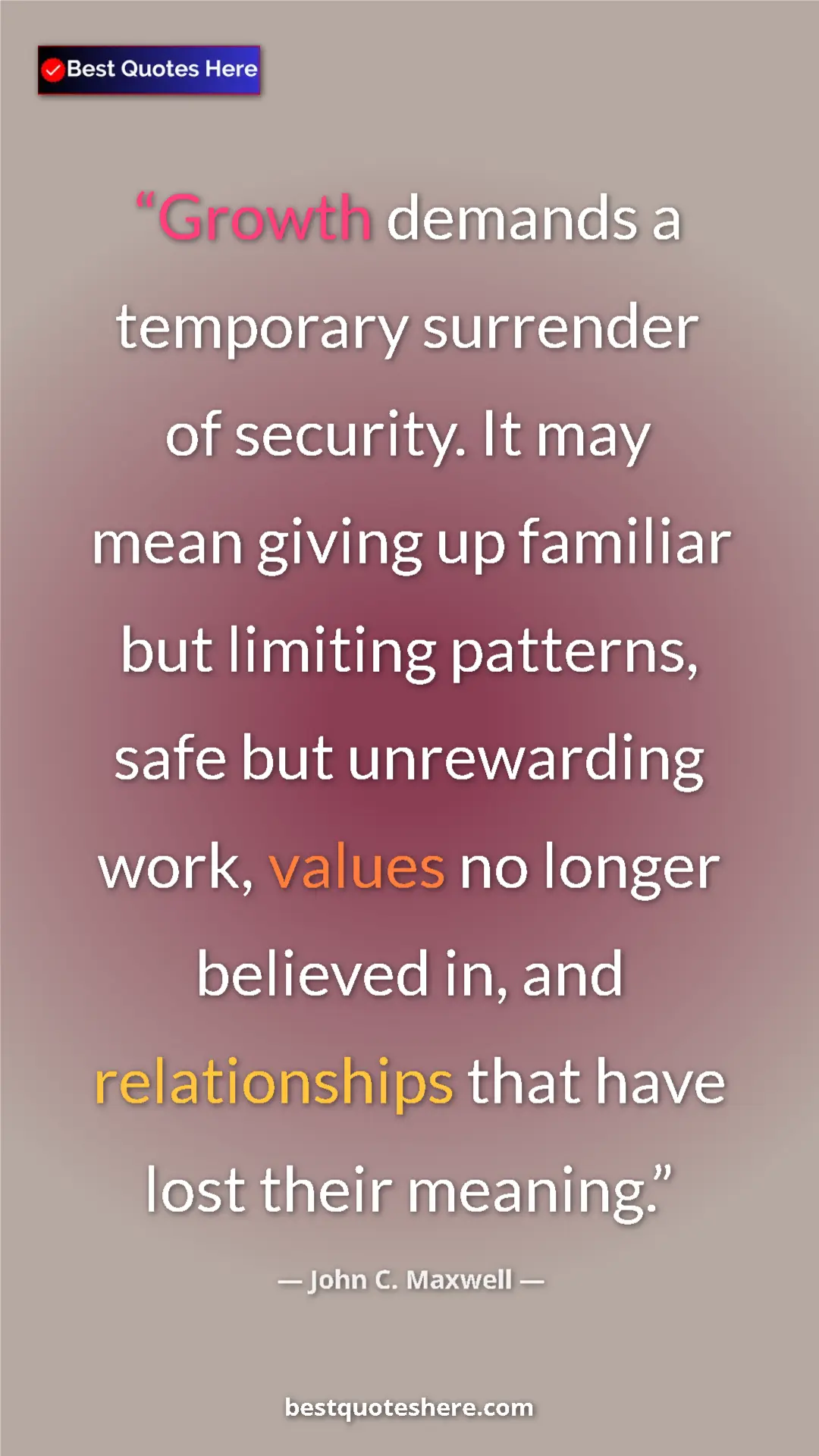 Pinterest quote poster by John C. Maxwell: "Growth demands a temporary surrender of security. It may..."
