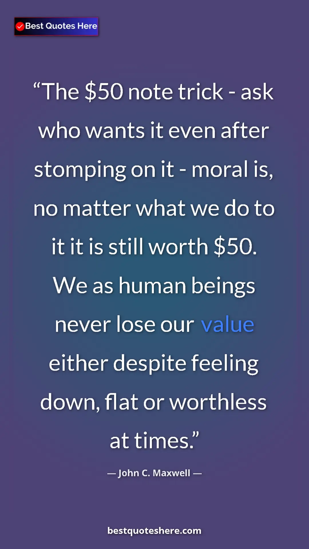 Pinterest quote poster by John C. Maxwell: "The $50 note trick - ask who wants it even after stomping..."