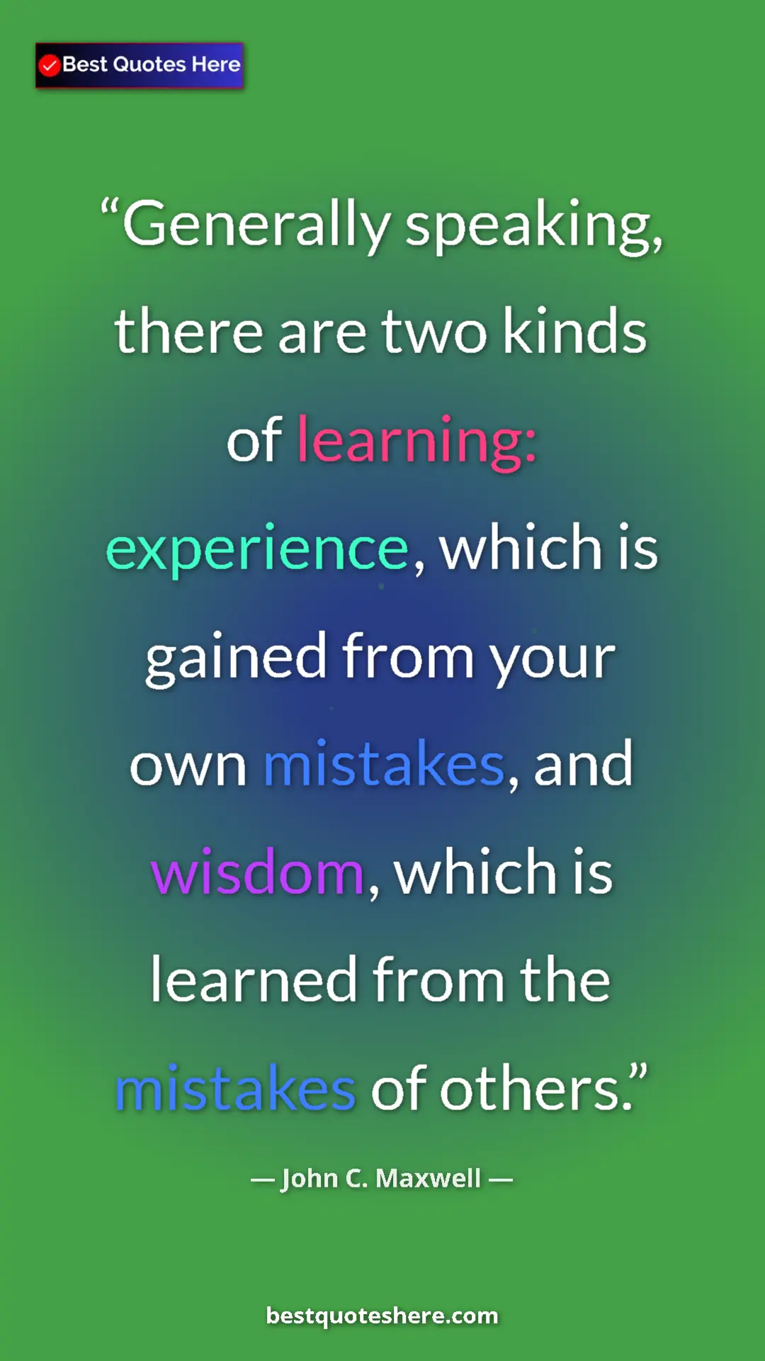 Pinterest quote poster by John C. Maxwell: "Generally speaking, there are two kinds of learning:..."