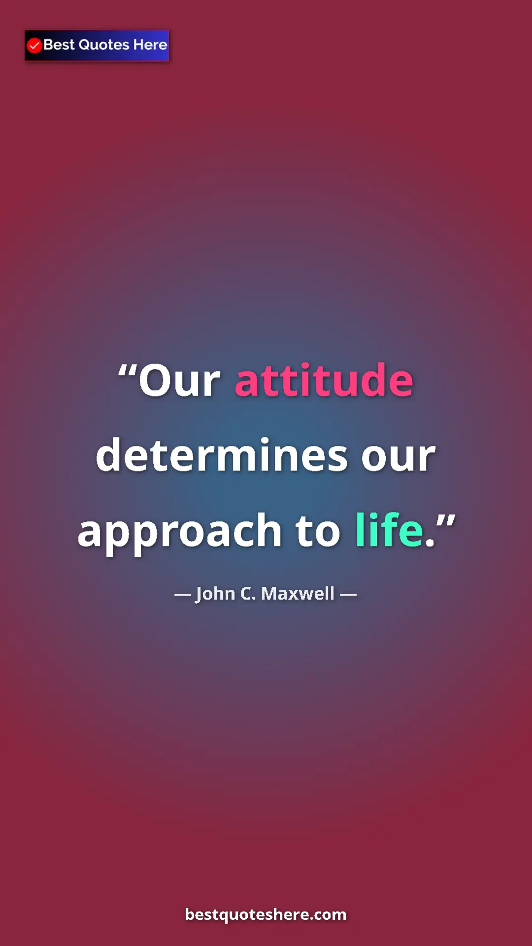 Pinterest quote poster by John C. Maxwell: "Our attitude determines our approach to life."