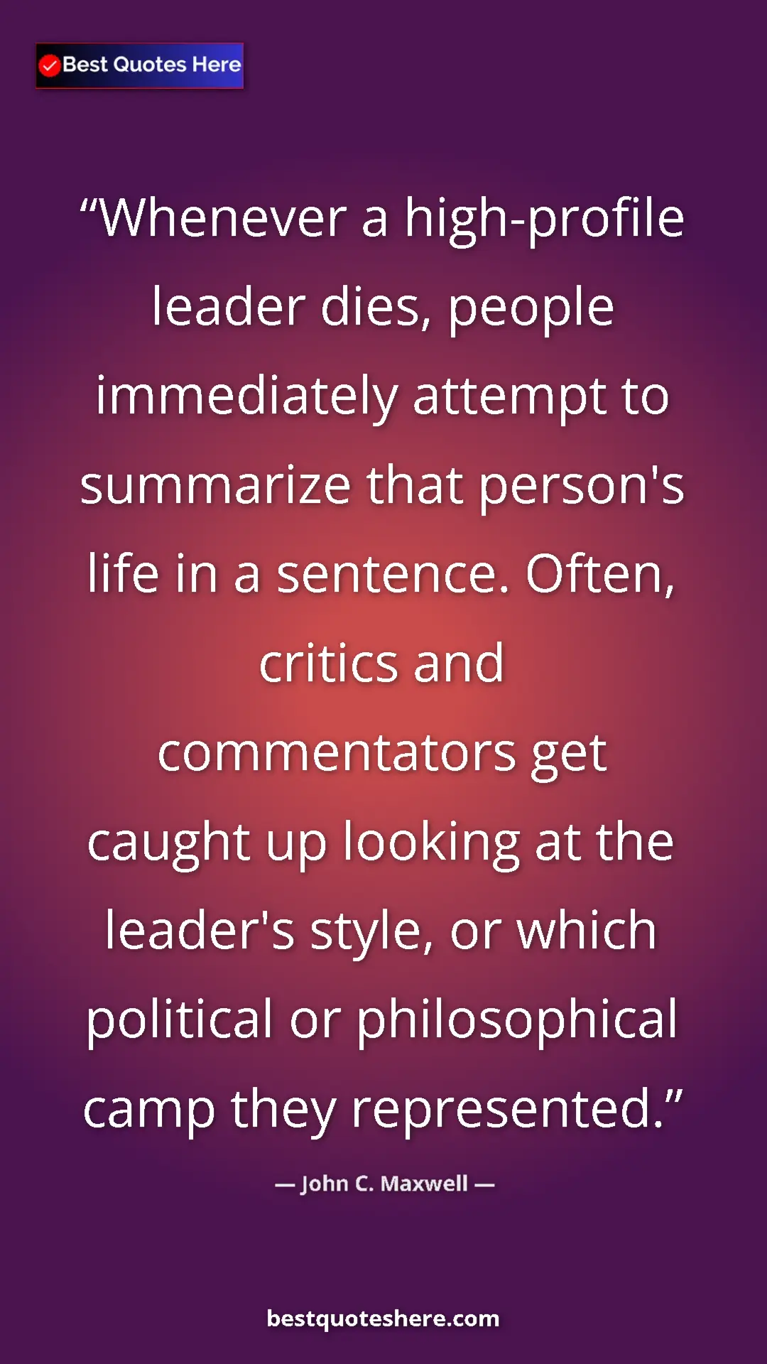 John C. Maxwell Quote Card: "Whenever a high-profile leader dies, people immediately..." Pinterest quote poster by John C. Maxwell: "Whenever a high-profile leader dies, people immediately..."