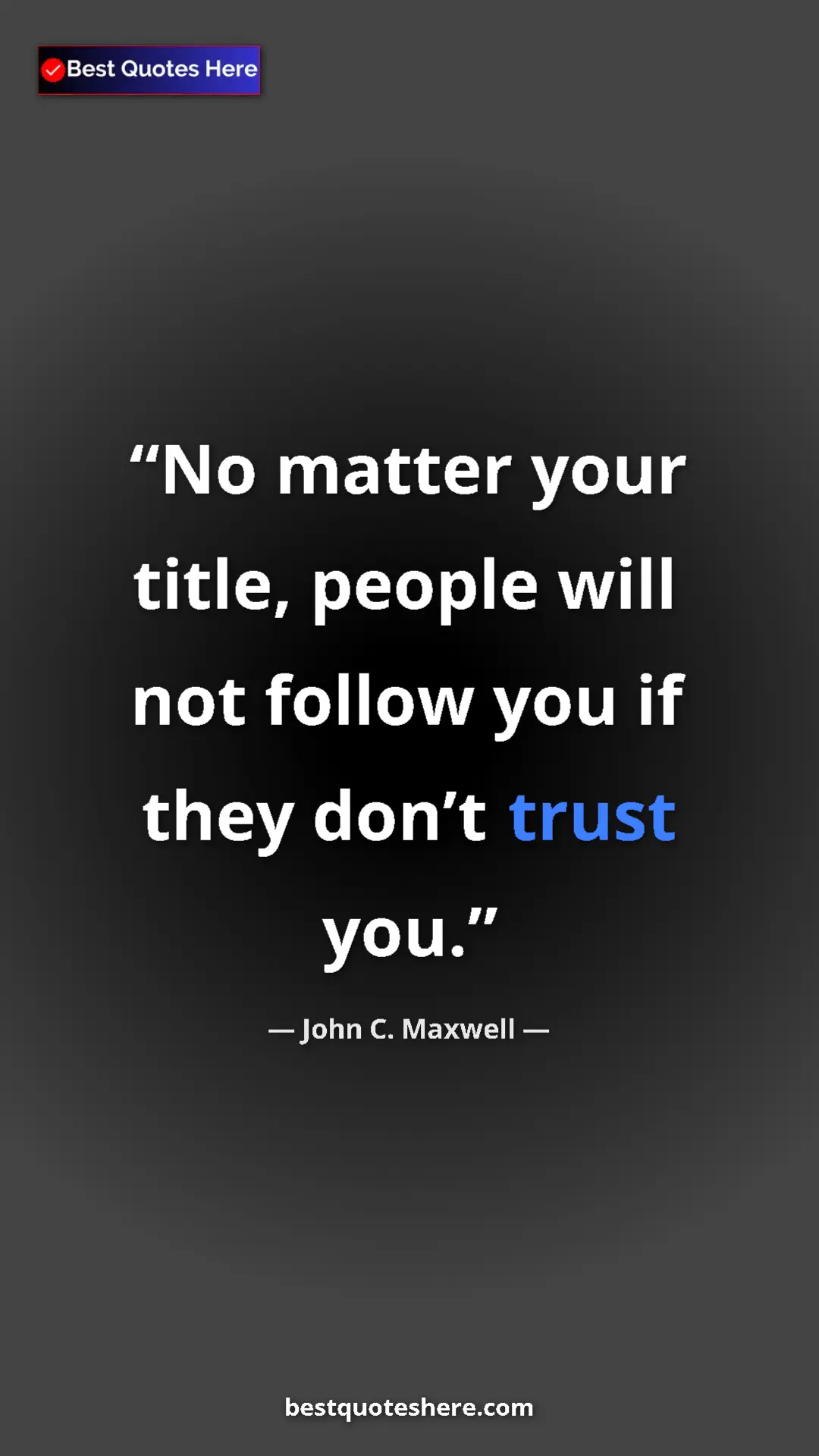 Pinterest quote poster by John C. Maxwell: "No matter your title, people will not follow you if they..."