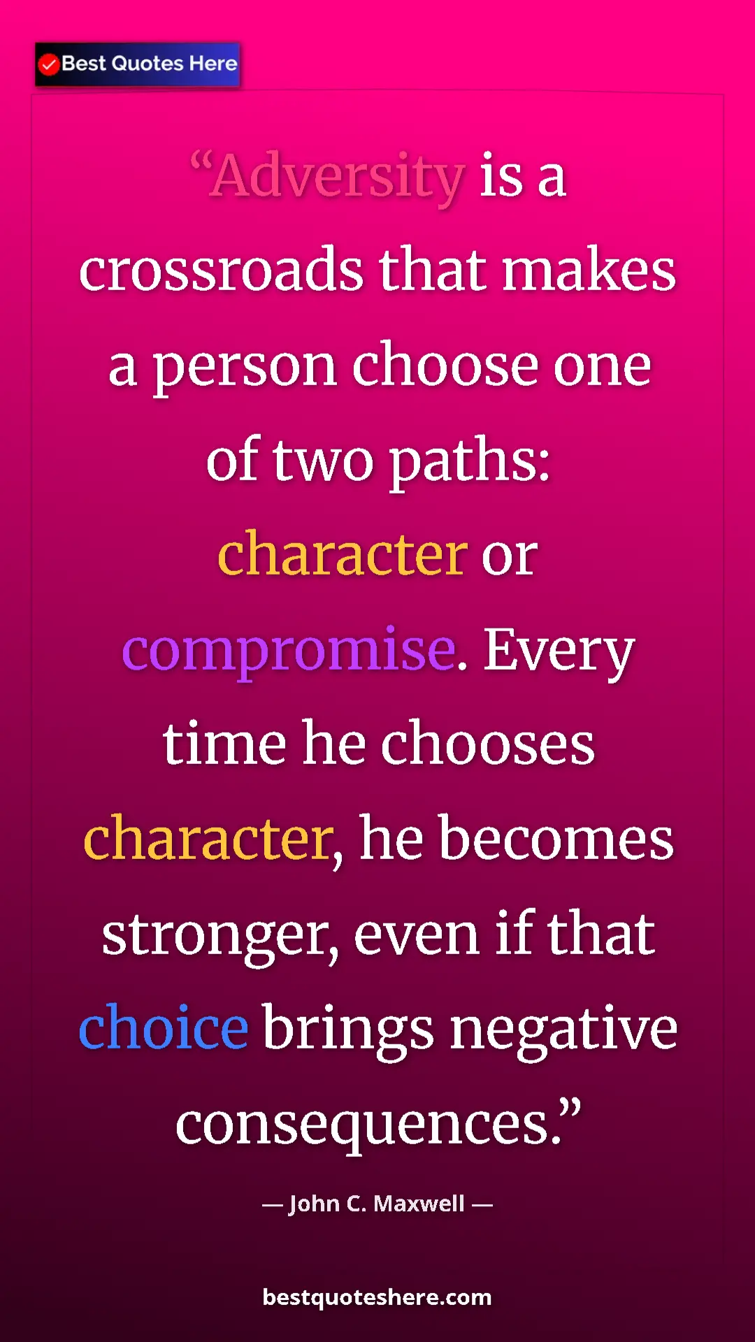 Pinterest quote poster by John C. Maxwell: "Adversity is a crossroads that makes a person choose one of..."