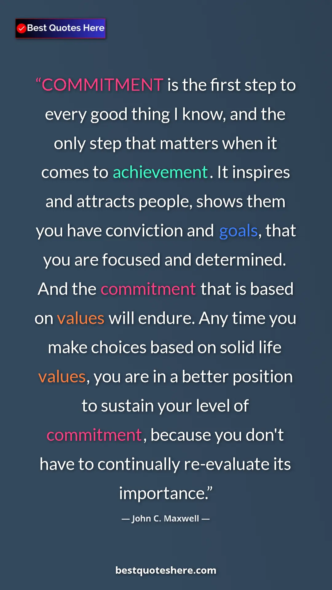 Pinterest quote poster by John C. Maxwell: "COMMITMENT is the first step to every good thing I know,..."