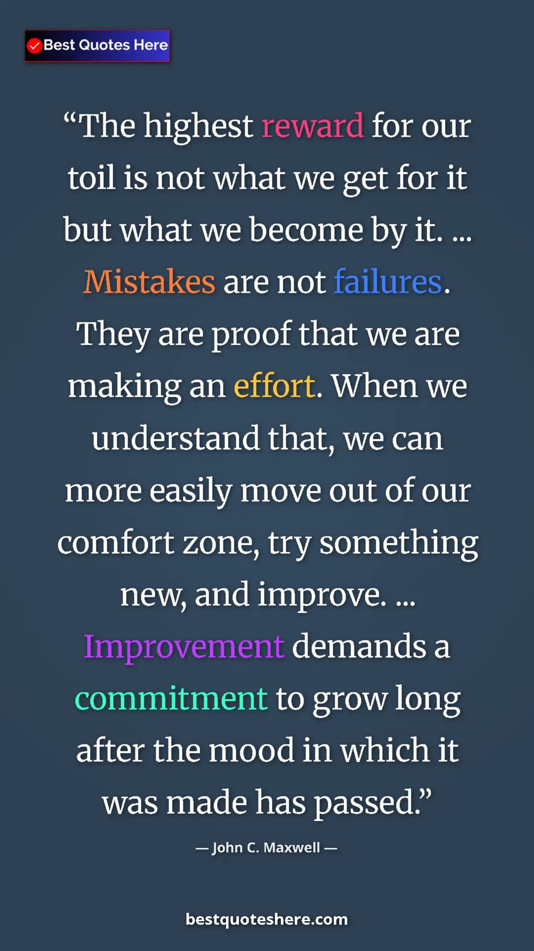 John C. Maxwell Quote Card: "The highest reward for our toil is not what we get for it..." Pinterest quote poster by John C. Maxwell: "The highest reward for our toil is not what we get for it..."