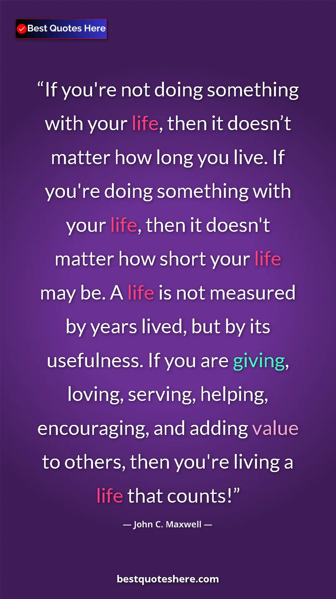 John C. Maxwell Quote Card: "If you're not doing something with your life, then it..." Pinterest quote poster by John C. Maxwell: "If you're not doing something with your life, then it..."
