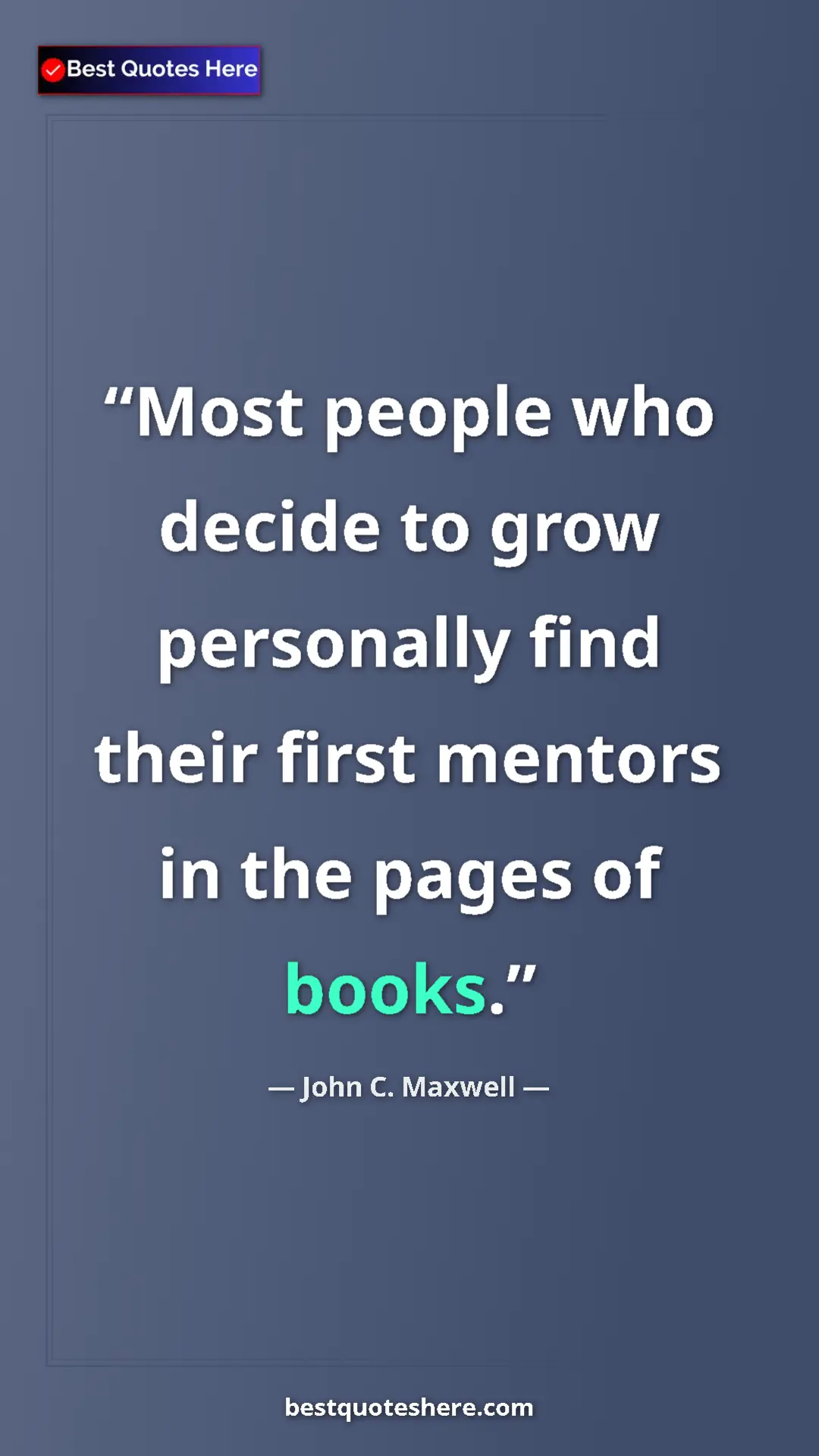 Pinterest quote poster by John C. Maxwell: "Most people who decide to grow personally find their first..."