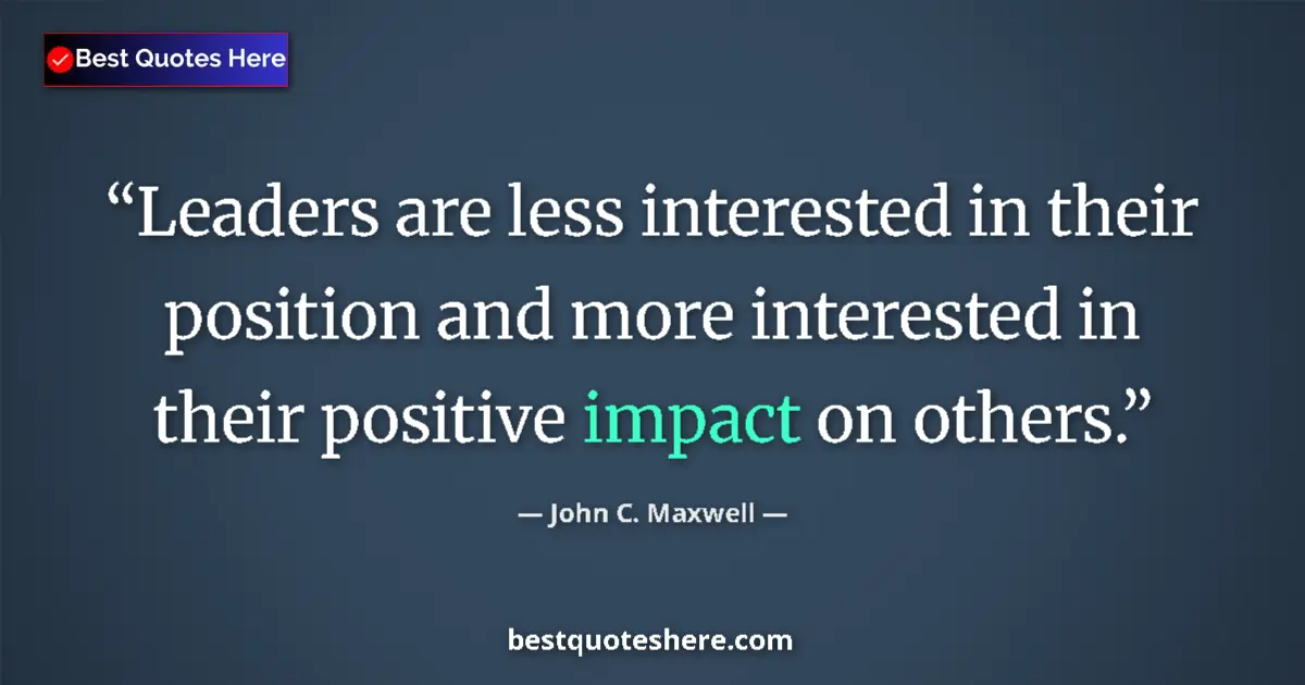 John C. Maxwell quote: "Leaders are less interested in their position and more..."