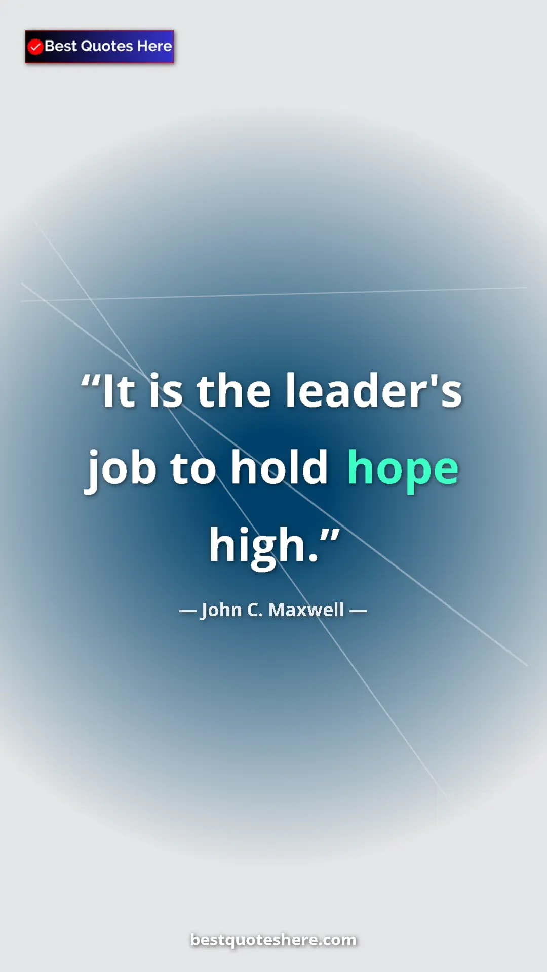Pinterest quote poster by John C. Maxwell: "It is the leader's job to hold hope high."
