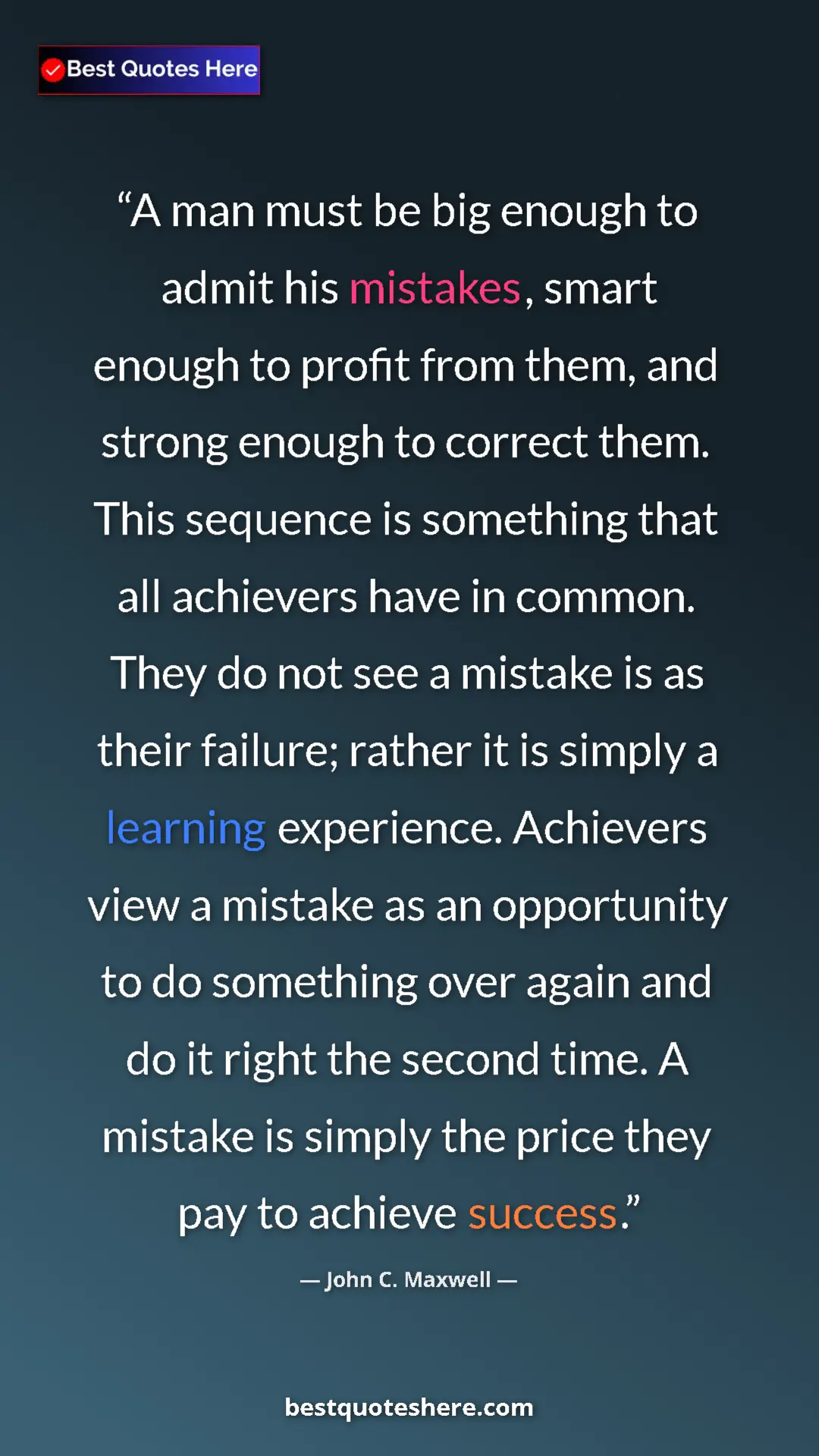 Pinterest quote poster by John C. Maxwell: "A man must be big enough to admit his mistakes, smart..."