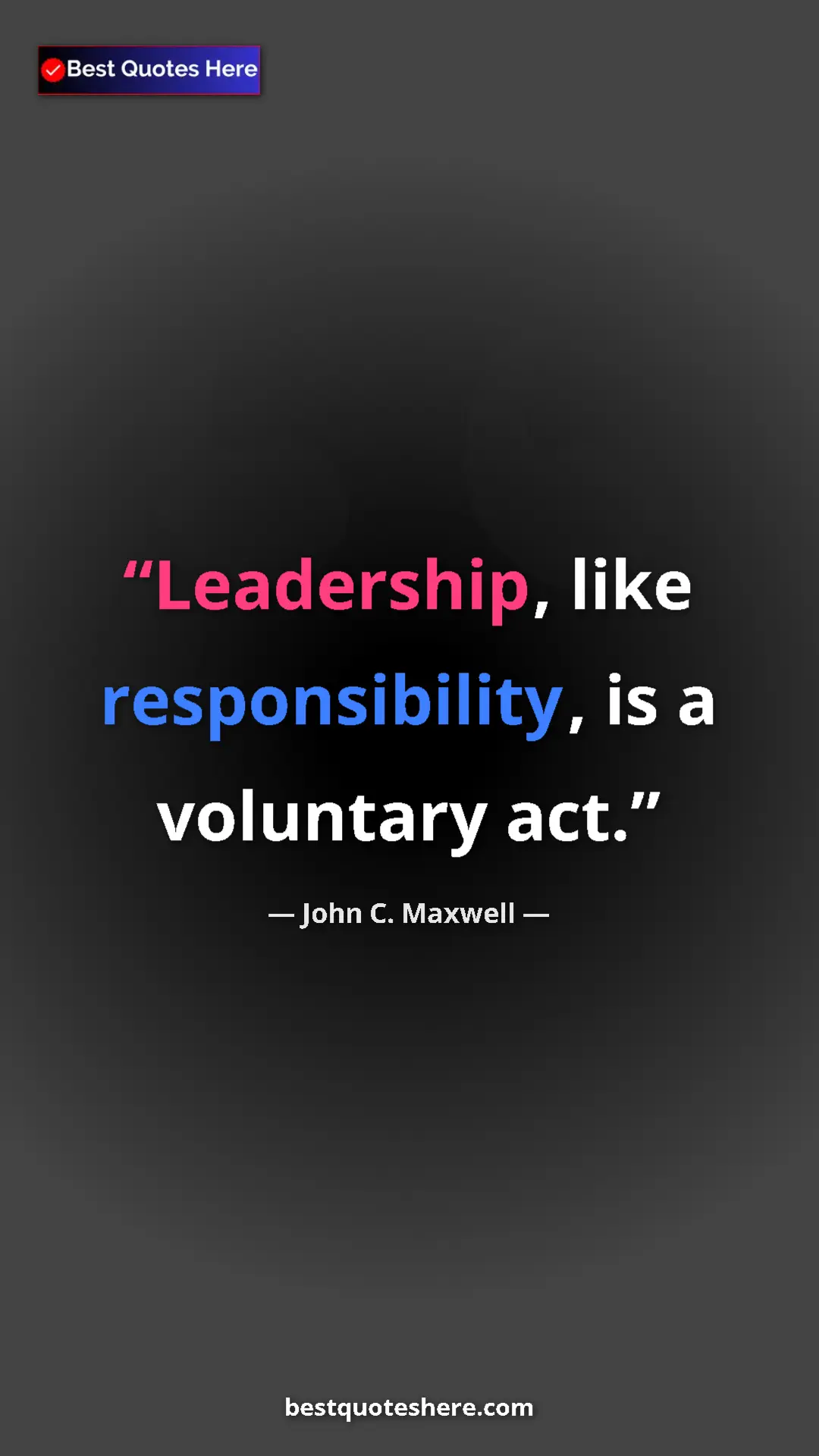 Pinterest quote poster by John C. Maxwell: "Leadership, like responsibility, is a voluntary act."