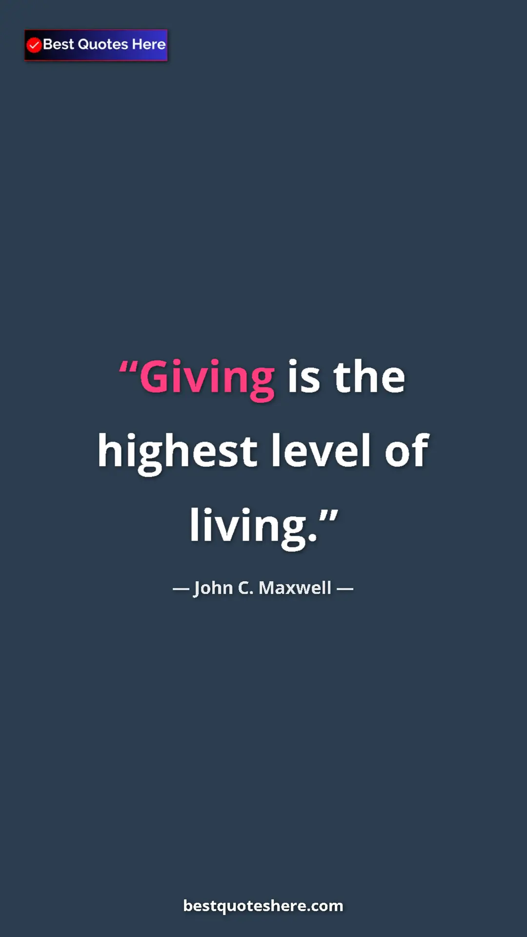 Pinterest quote poster by John C. Maxwell: "Giving is the highest level of living."