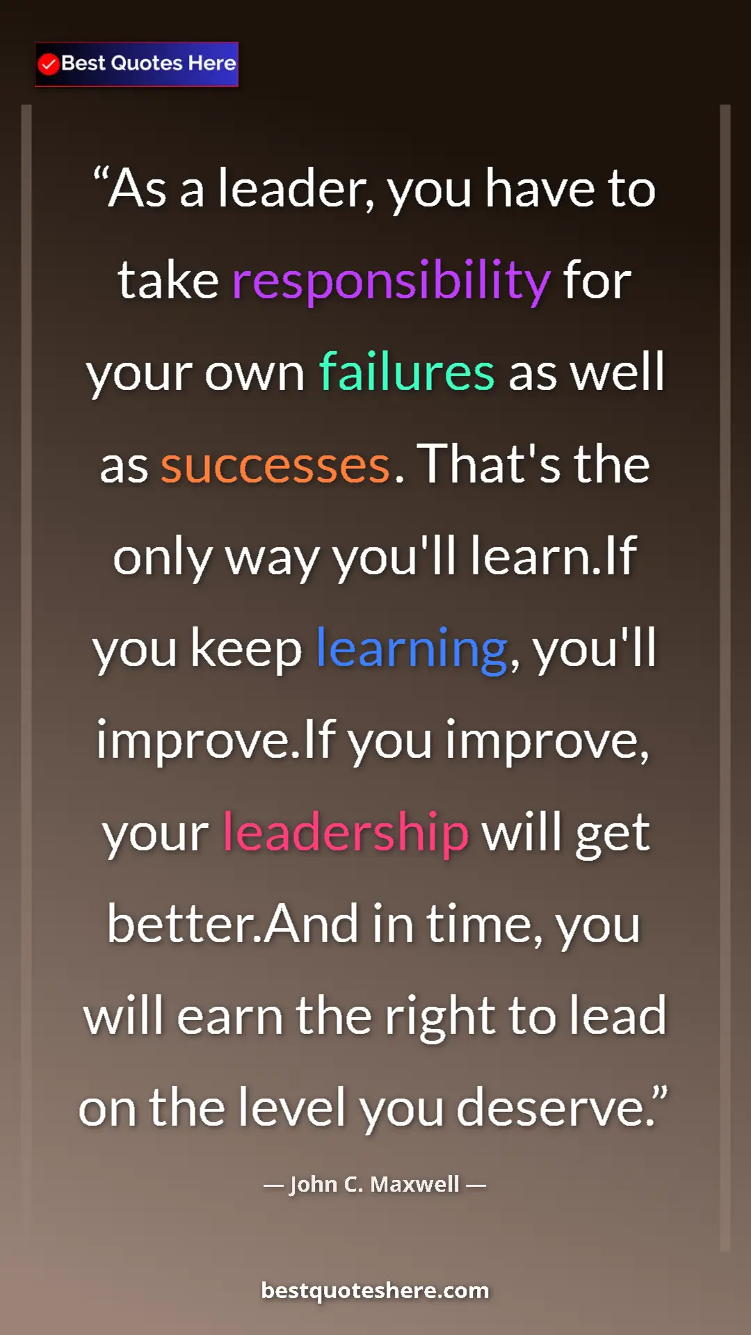 Pinterest quote poster by John C. Maxwell: "As a leader, you have to take responsibility for your own..."