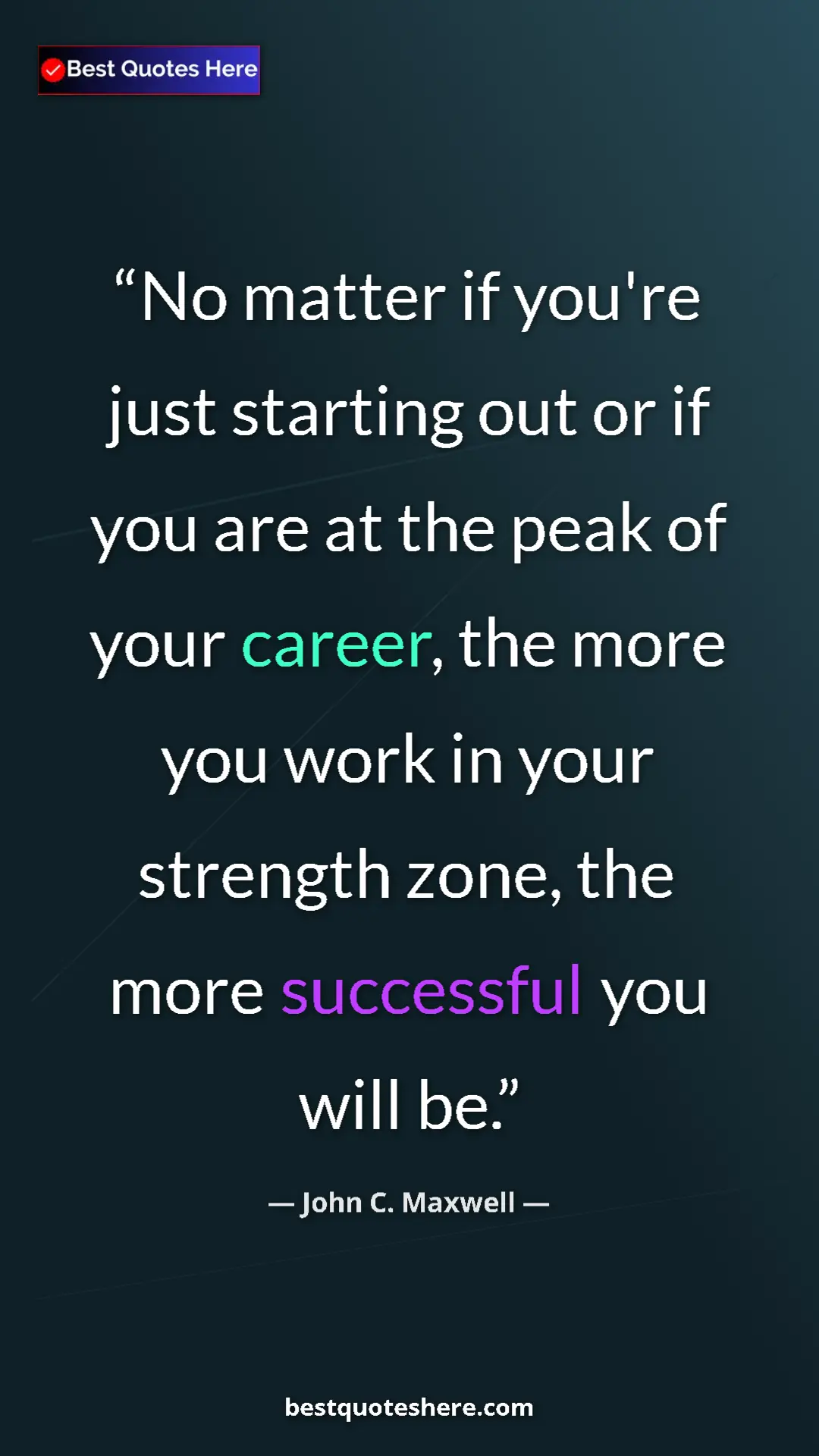 Pinterest quote poster by John C. Maxwell: "No matter if you're just starting out or if you are at the..."