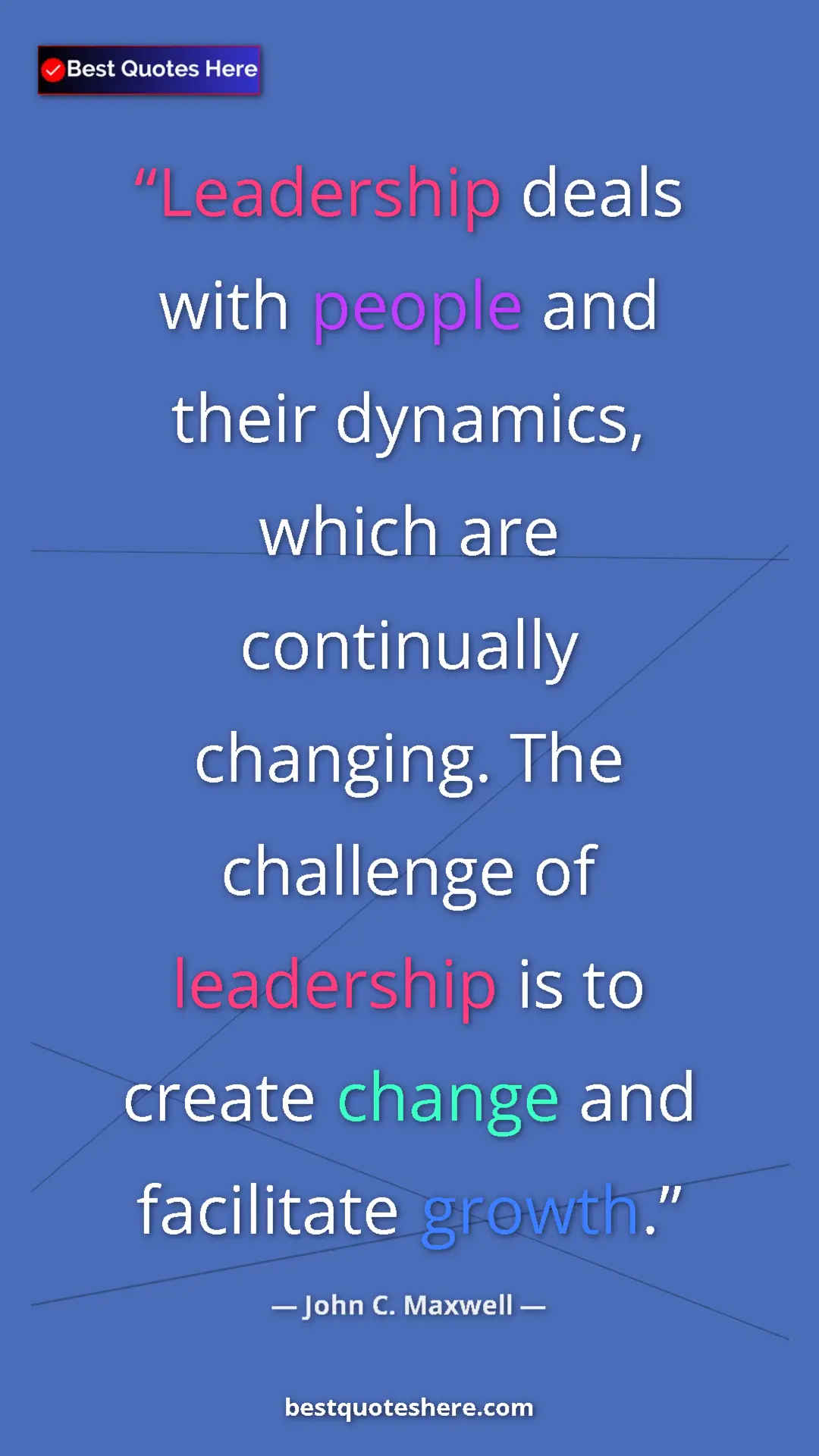 Pinterest quote poster by John C. Maxwell: "Leadership deals with people and their dynamics, which are..."