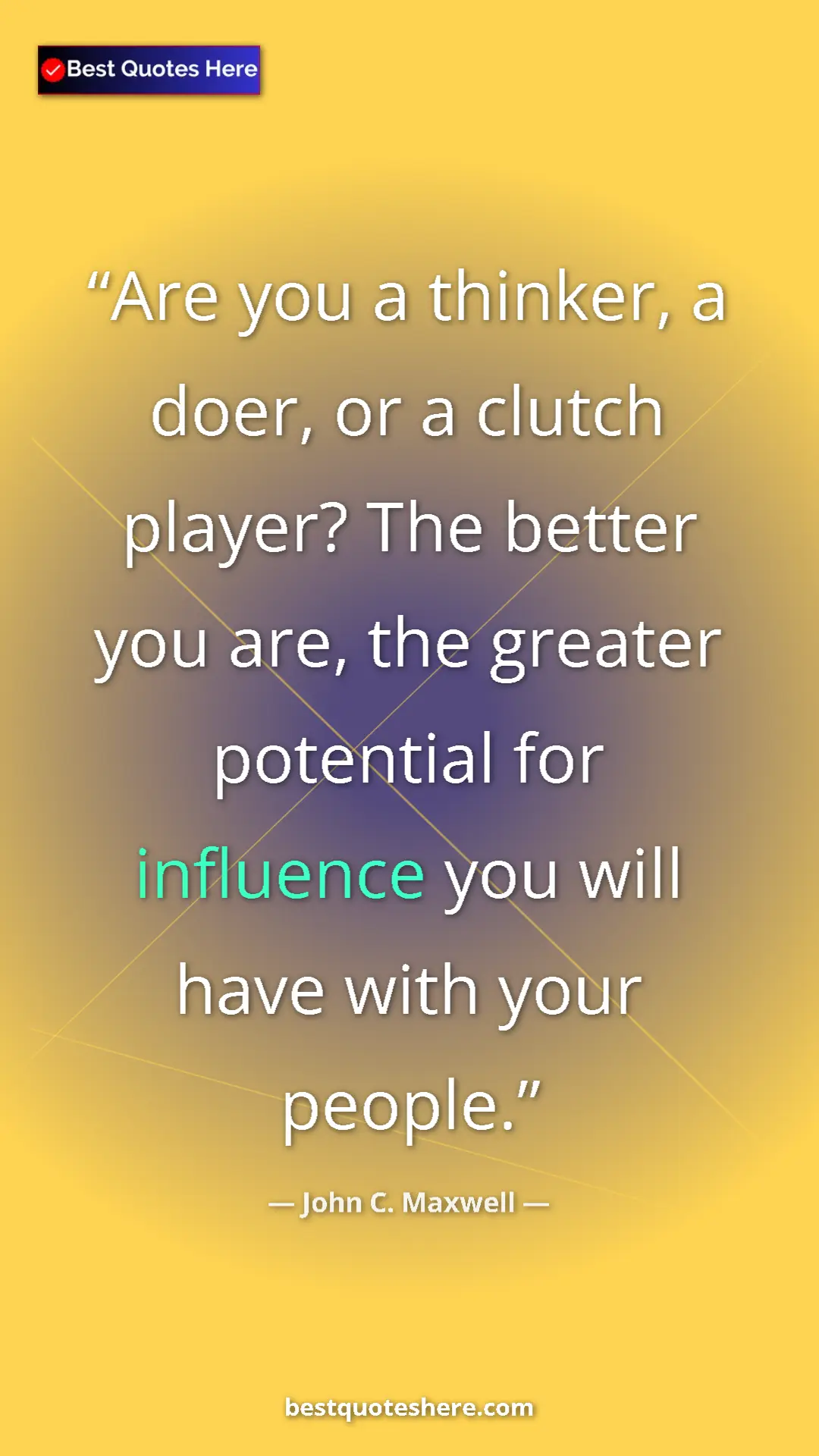 Pinterest quote poster by John C. Maxwell: "Are you a thinker, a doer, or a clutch player? The better..."