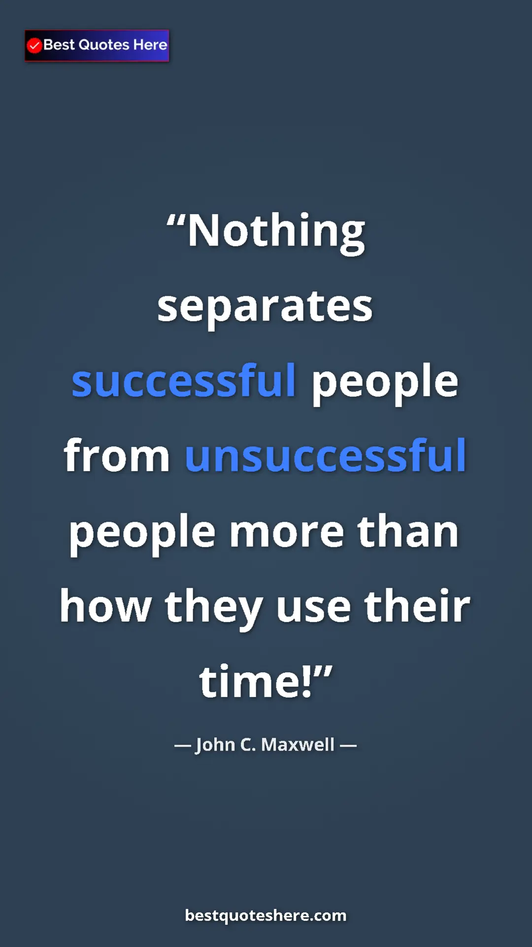 Pinterest quote poster by John C. Maxwell: "Nothing separates successful people from unsuccessful..."