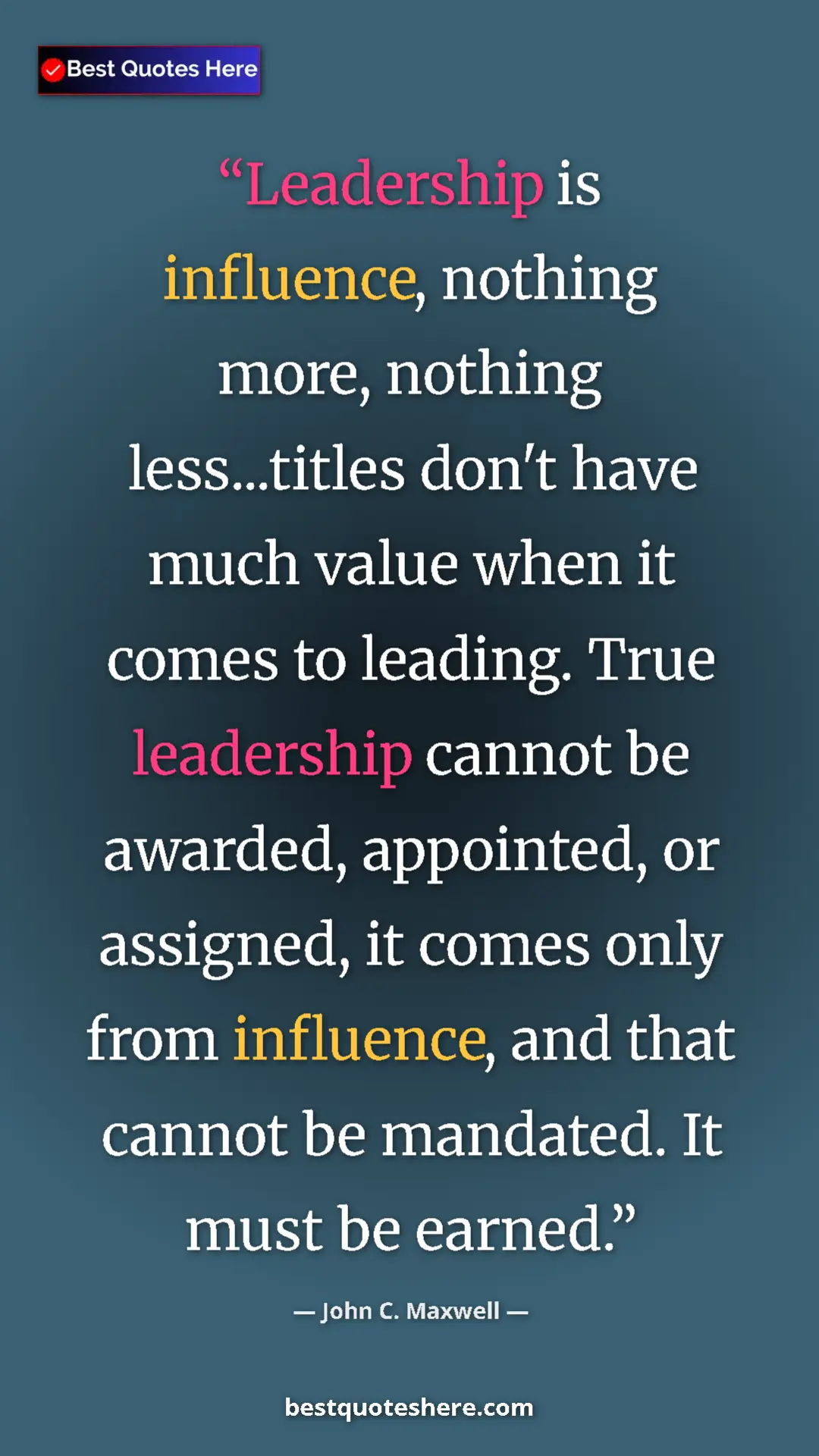 John C. Maxwell Quote Card: "Leadership is influence, nothing more, nothing..." Pinterest quote poster by John C. Maxwell: "Leadership is influence, nothing more, nothing..."