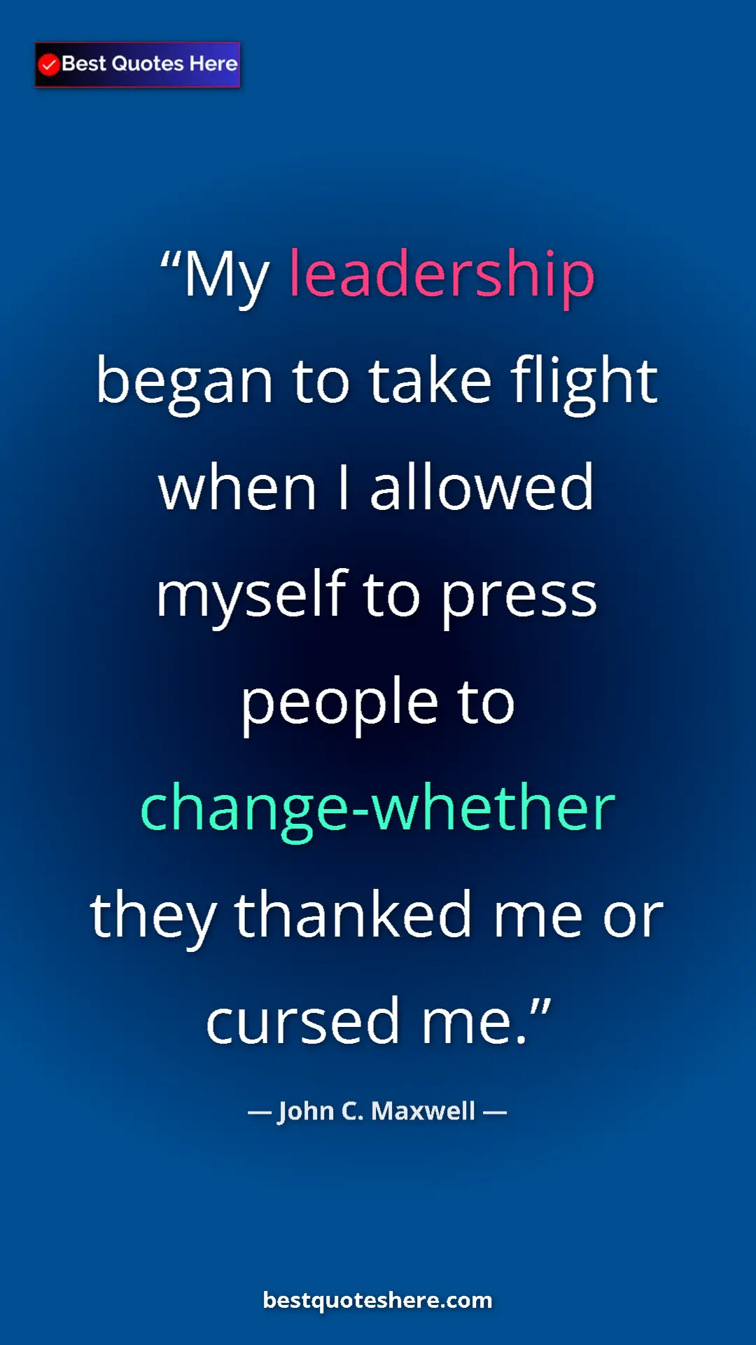 Pinterest quote poster by John C. Maxwell: "My leadership began to take flight when I allowed myself to..."