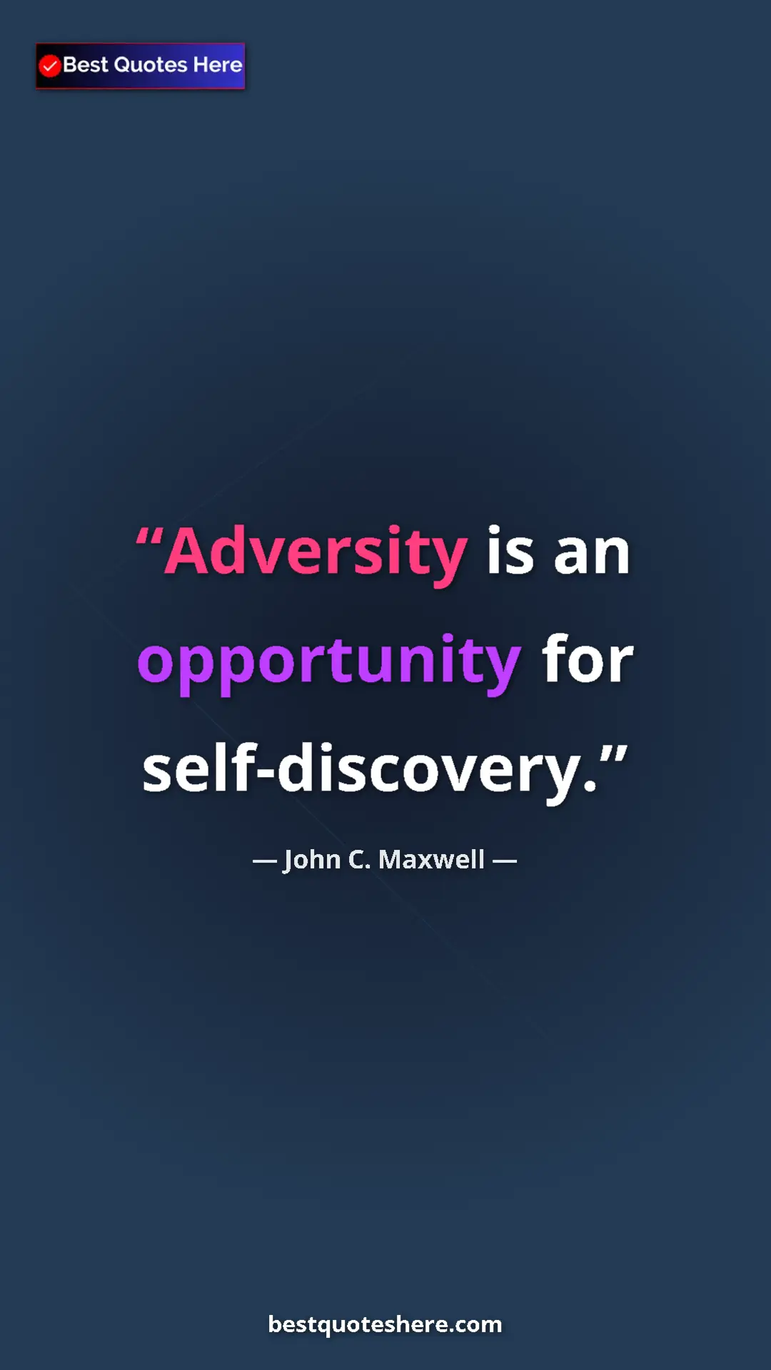 Pinterest quote poster by John C. Maxwell: "Adversity is an opportunity for self-discovery."