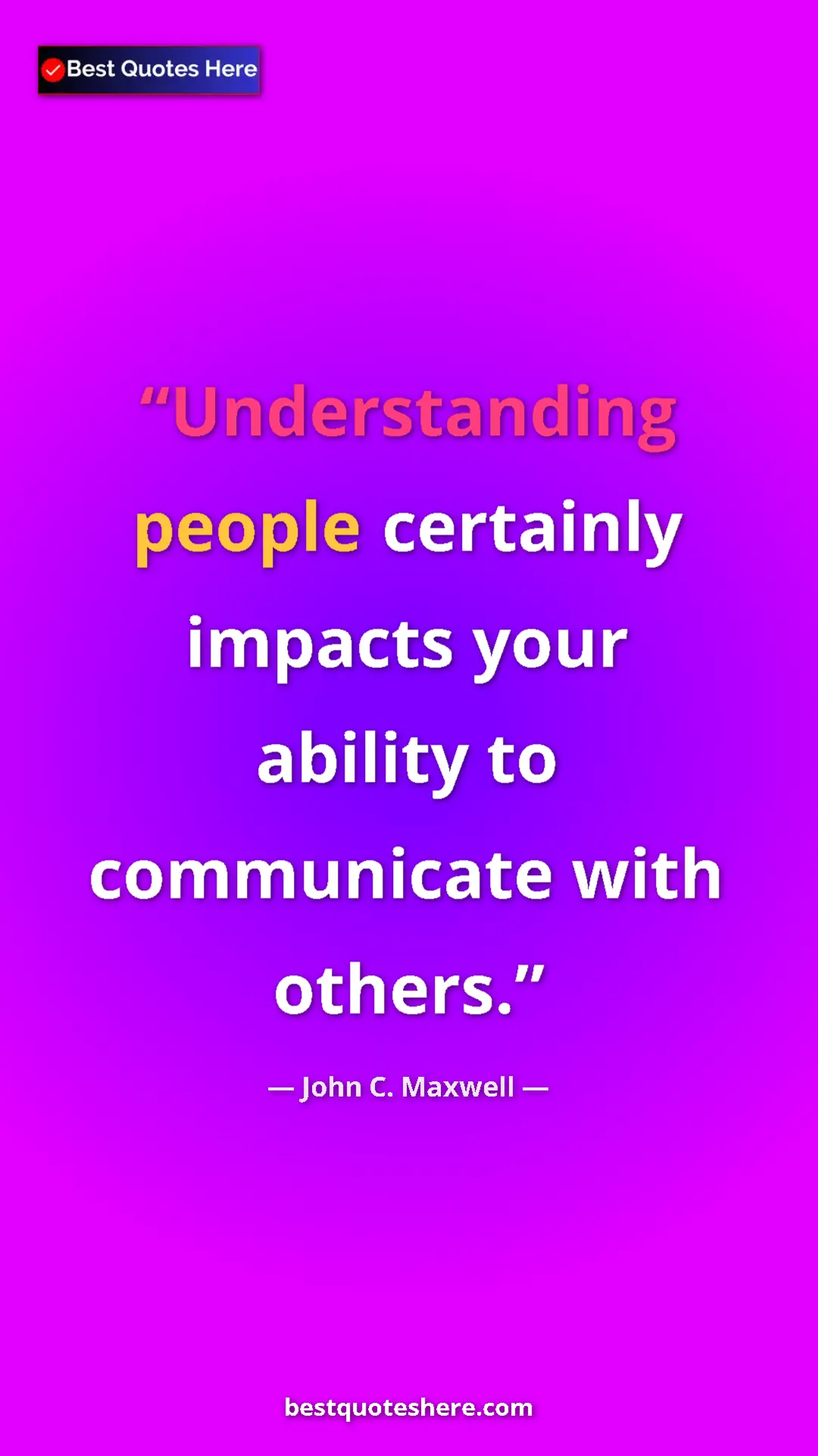Pinterest quote poster by John C. Maxwell: "Understanding people certainly impacts your ability to..."