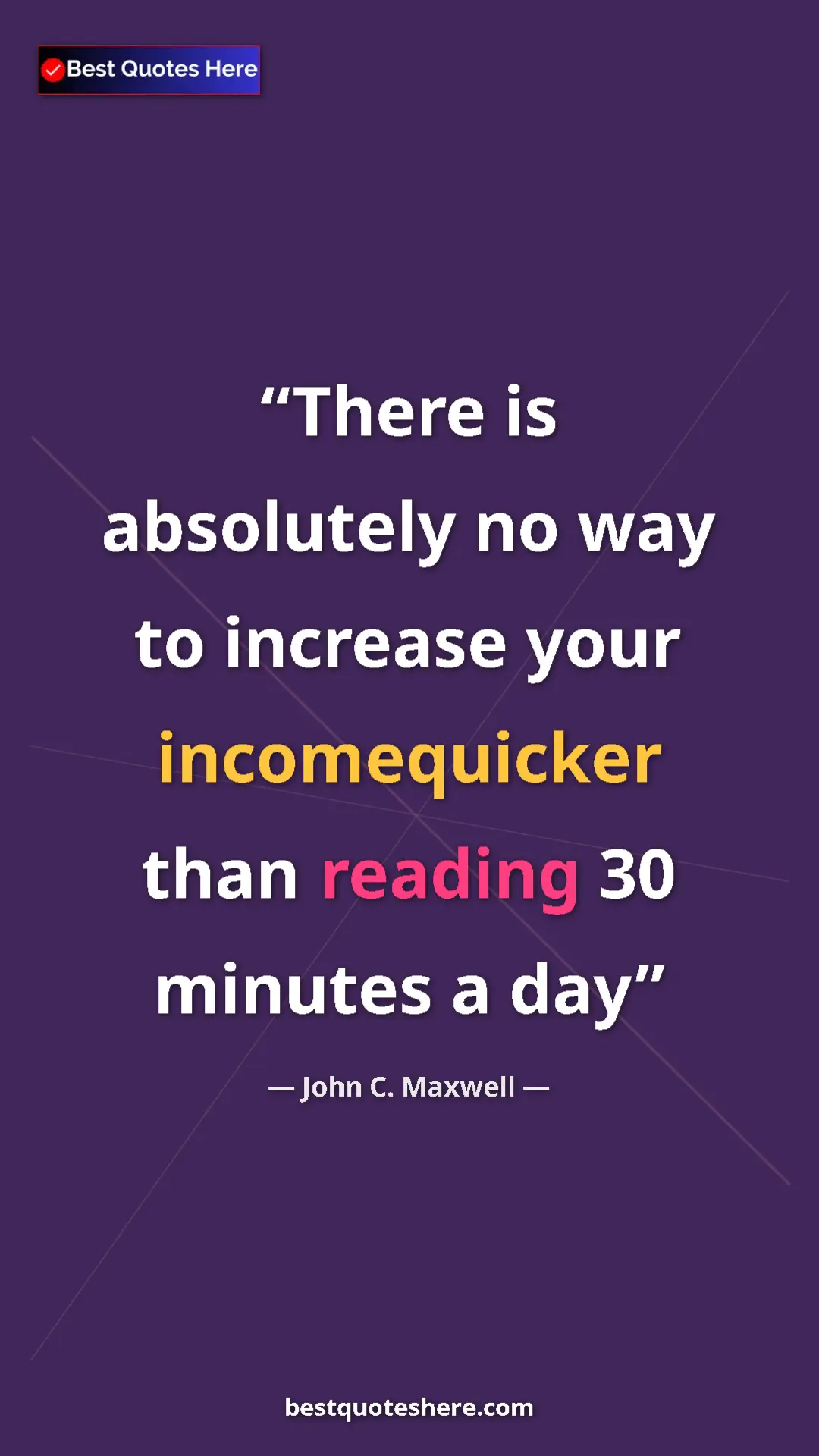 Pinterest quote poster by John C. Maxwell: "There is absolutely no way to increase your incomequicker th"