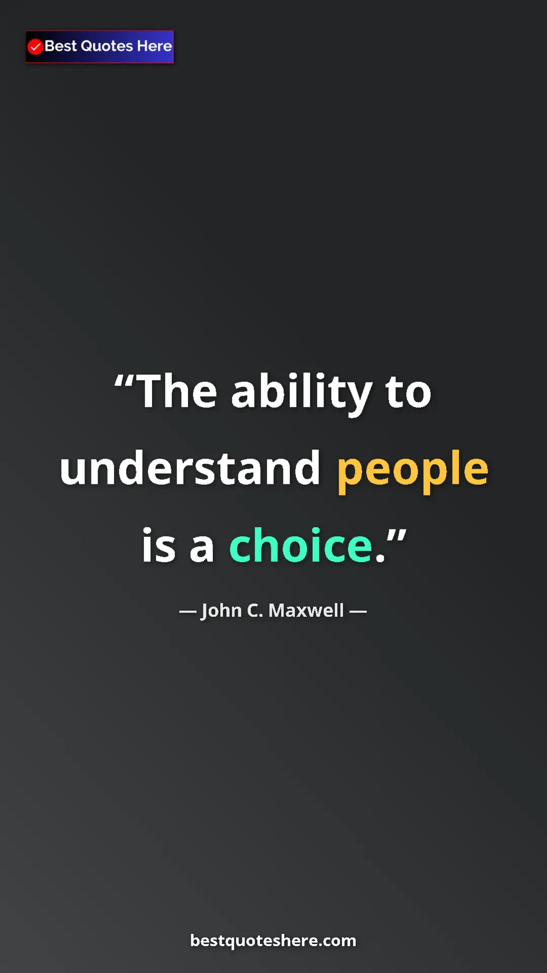 Pinterest quote poster by John C. Maxwell: "The ability to understand people is a choice."