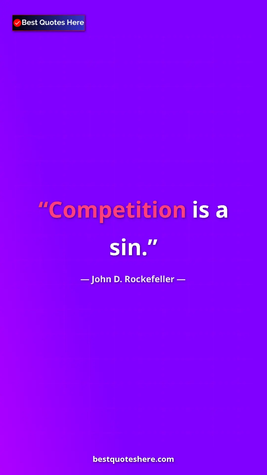 Pinterest quote poster by John D. Rockefeller: "Competition is a sin."