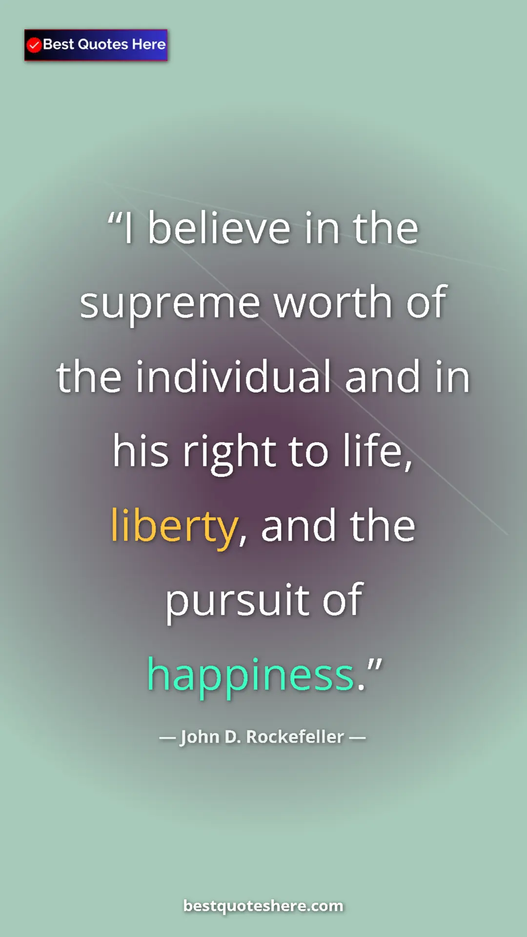 Pinterest quote poster by John D. Rockefeller: "I believe in the supreme worth of the individual and in his..."