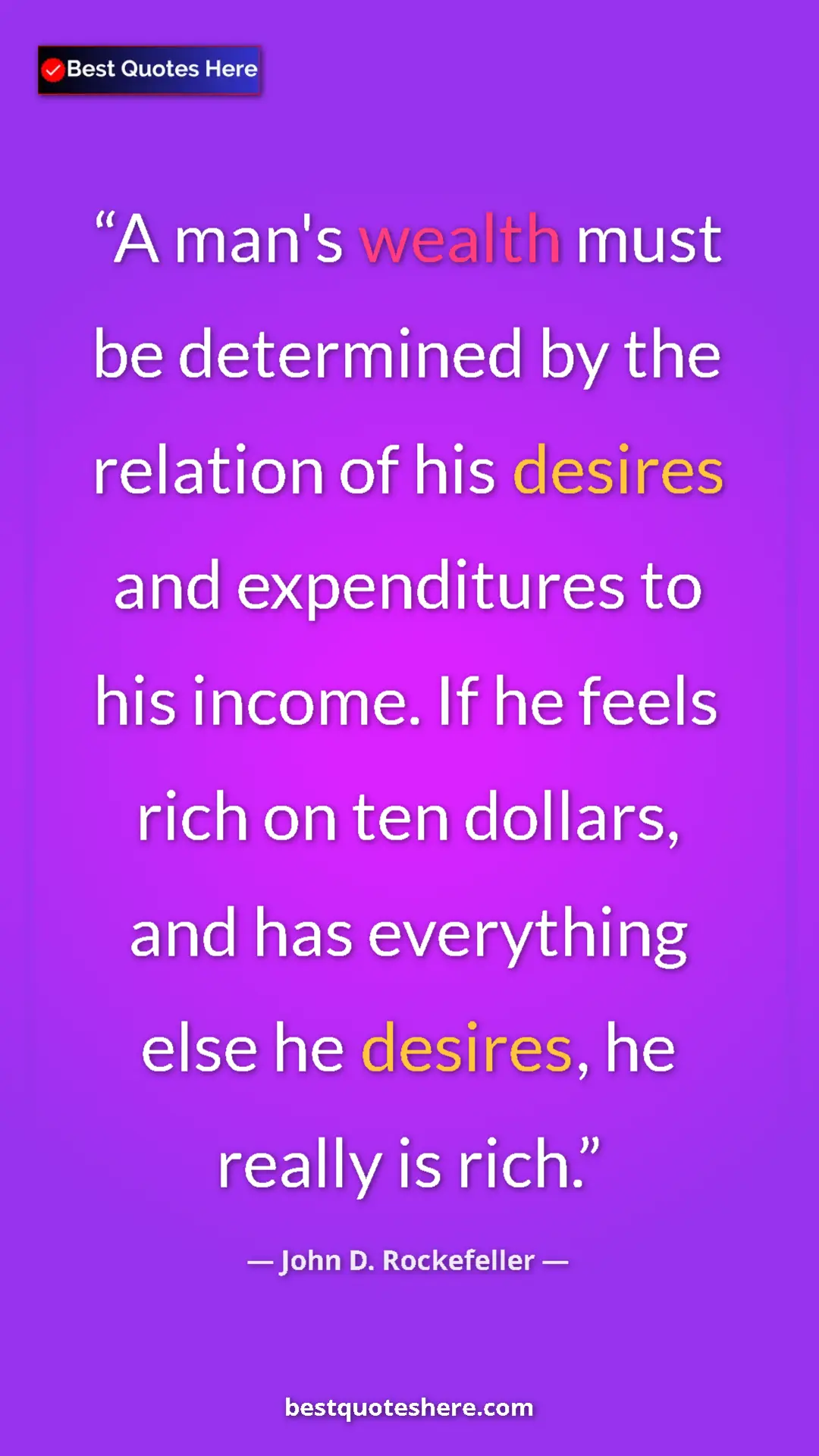 Pinterest quote poster by John D. Rockefeller: "A man's wealth must be determined by the relation of his..."