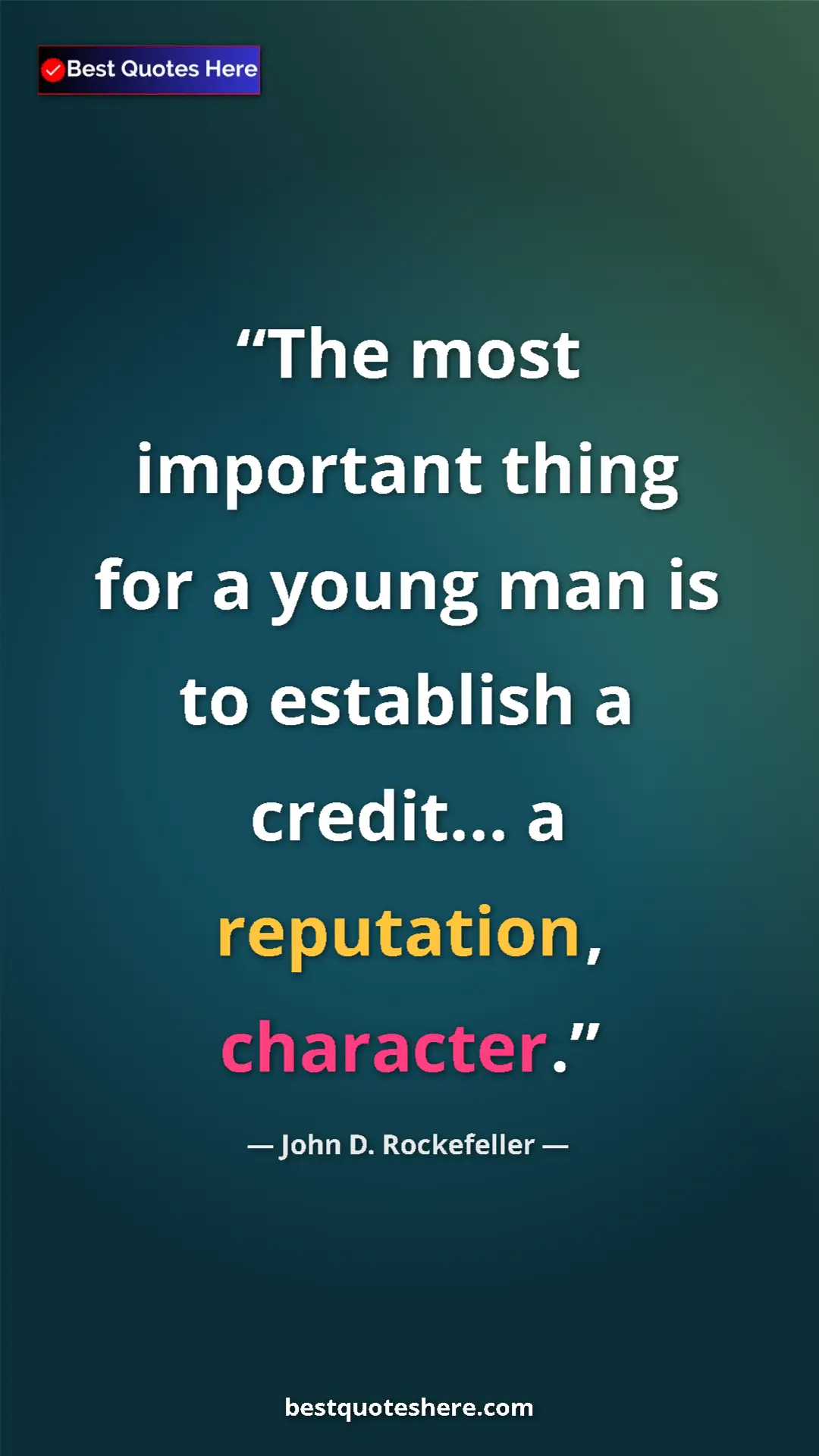 Pinterest quote poster by John D. Rockefeller: "The most important thing for a young man is to establish a..."