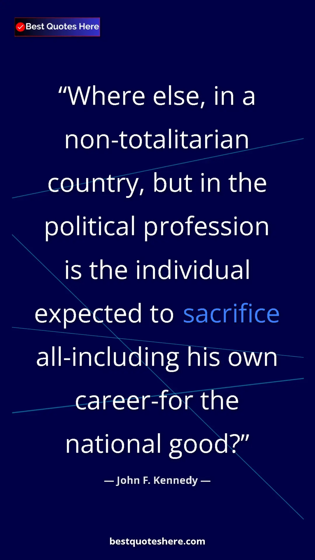 John F. Kennedy Quote Card: "Where else, in a non-totalitarian country, but in the..." Pinterest quote poster by John F. Kennedy: "Where else, in a non-totalitarian country, but in the..."