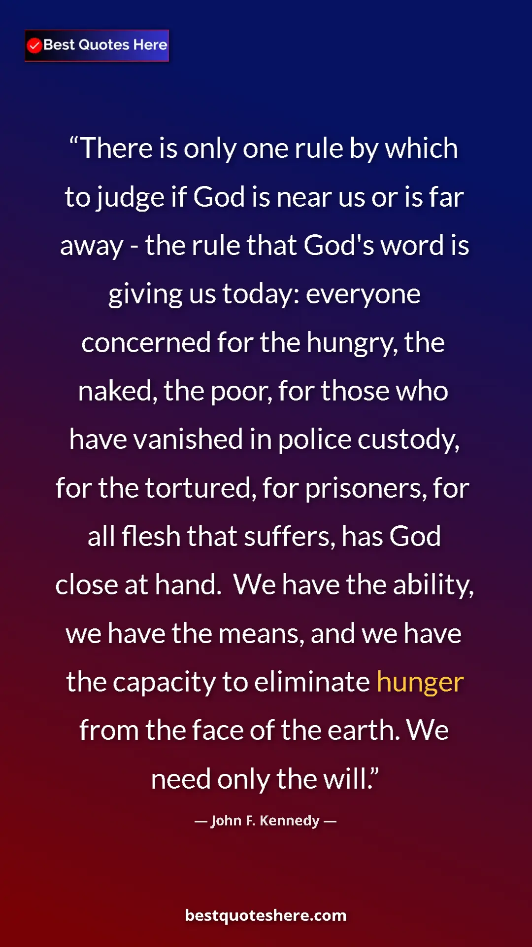 Pinterest quote poster by John F. Kennedy: "There is only one rule by which to judge if God is near us..."