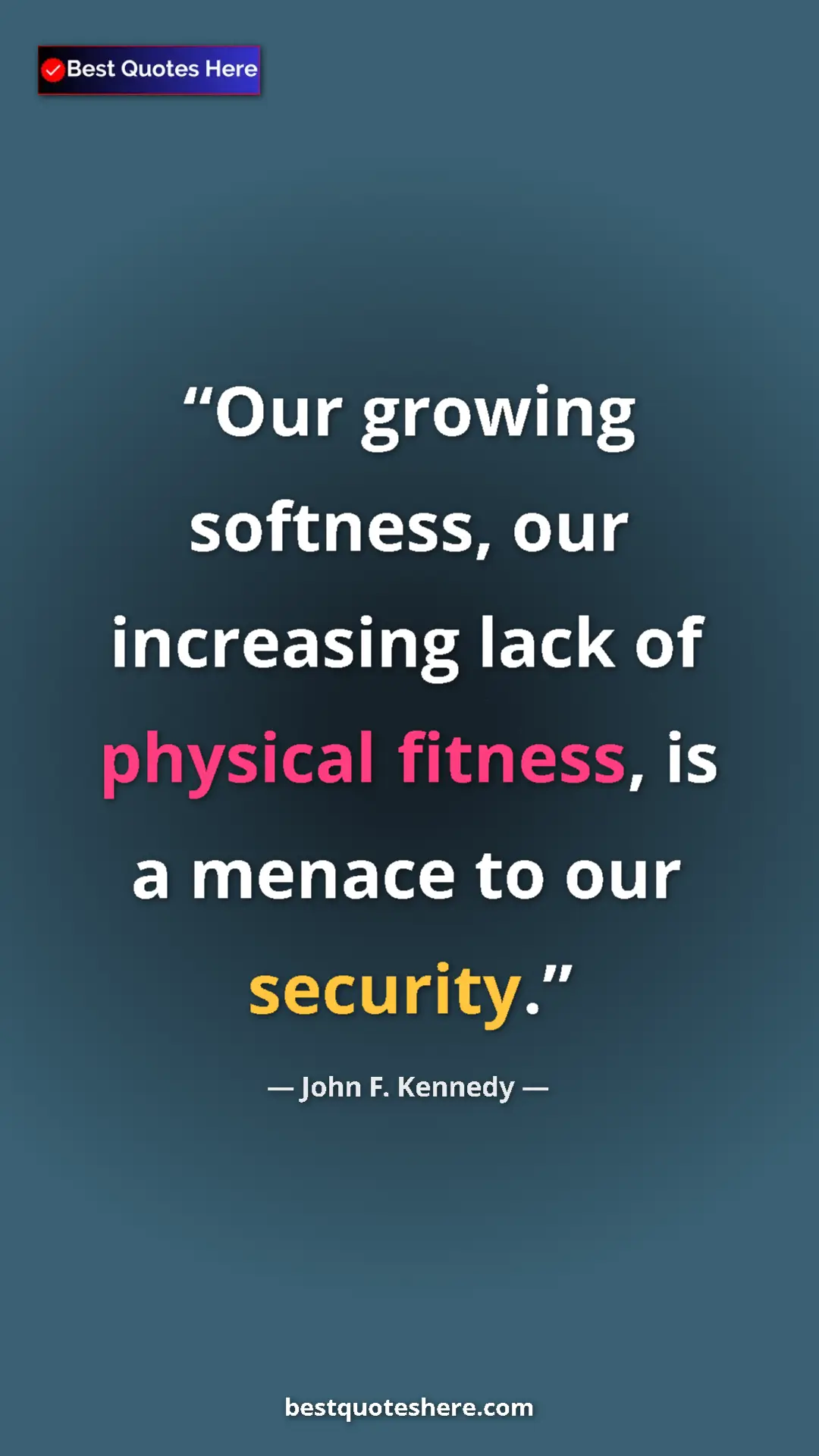 John F. Kennedy Quote Card: "Our growing softness, our increasing lack of physical..." Pinterest quote poster by John F. Kennedy: "Our growing softness, our increasing lack of physical..."