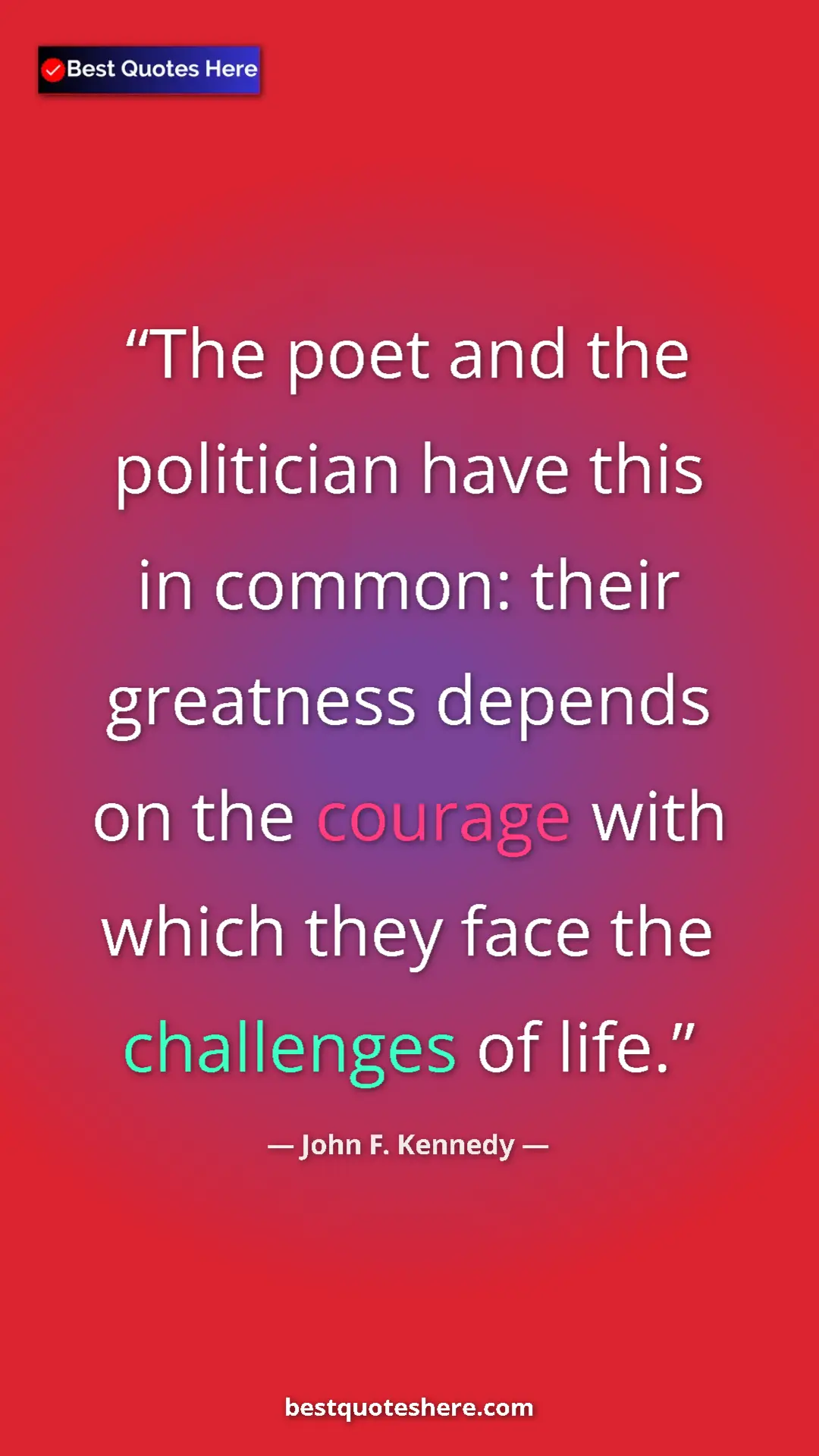 John F. Kennedy Quote Card: "The poet and the politician have this in common: their..." Pinterest quote poster by John F. Kennedy: "The poet and the politician have this in common: their..."