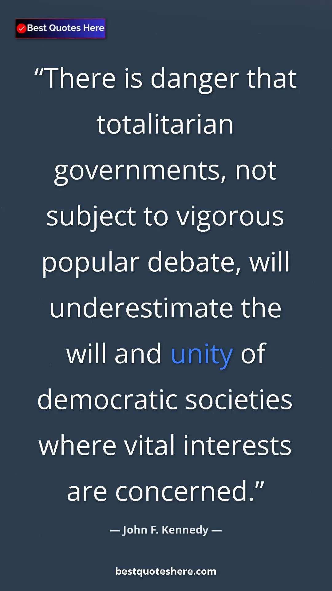 John F. Kennedy Quote Card: "There is danger that totalitarian governments, not subject..." Pinterest quote poster by John F. Kennedy: "There is danger that totalitarian governments, not subject..."