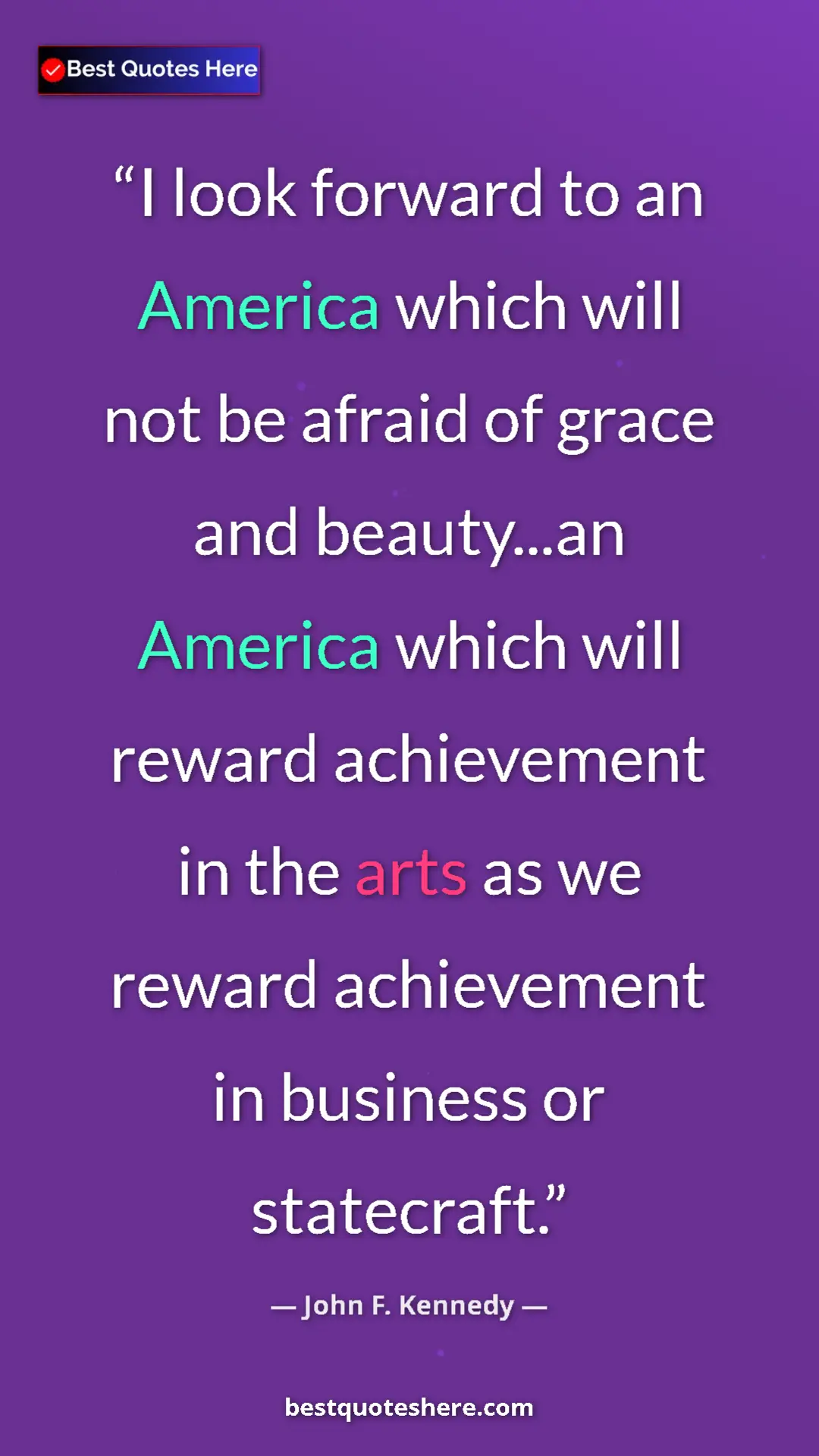 John F. Kennedy Quote Card: "I look forward to an America which will not be afraid of..." Pinterest quote poster by John F. Kennedy: "I look forward to an America which will not be afraid of..."