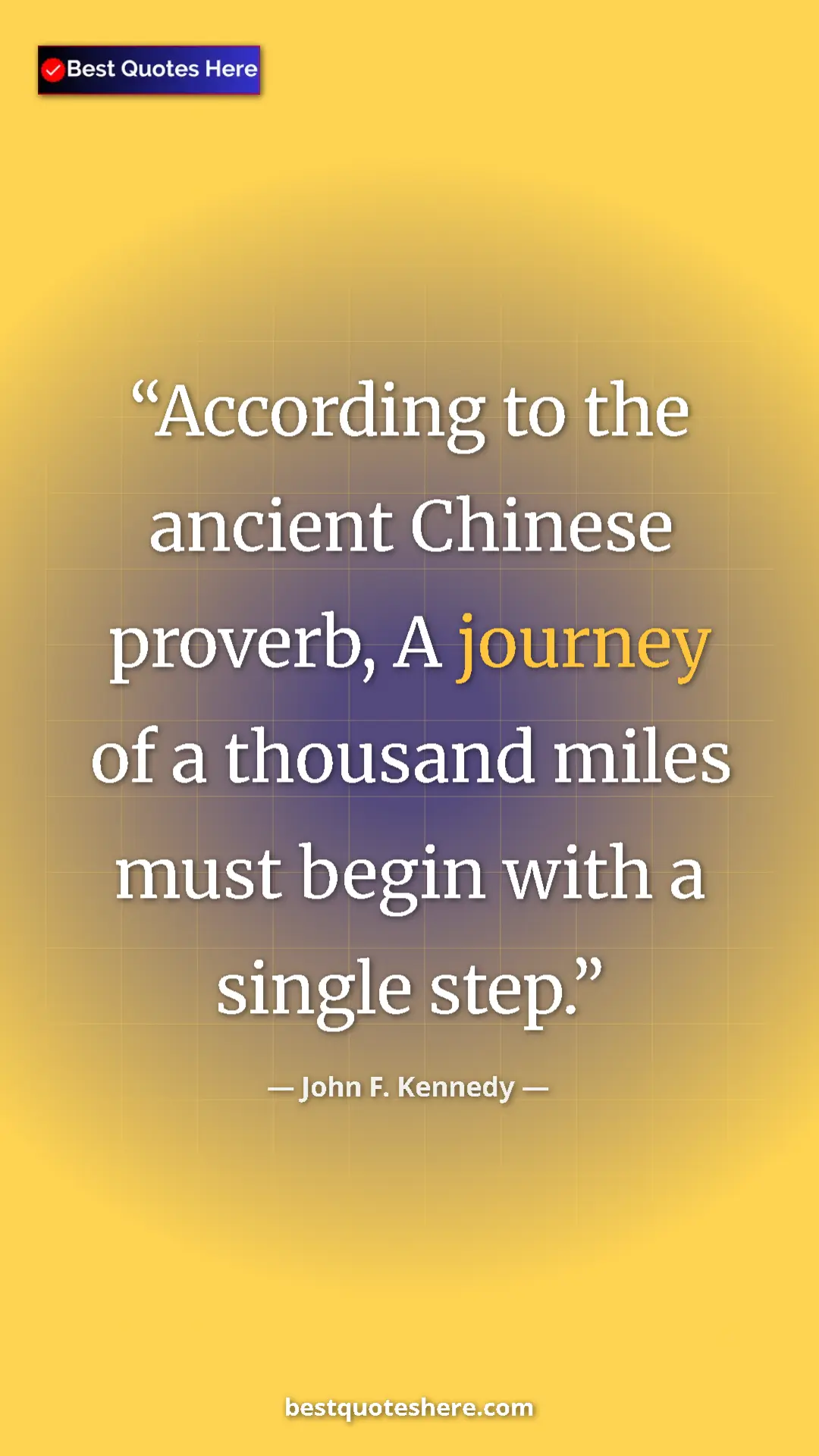 John F. Kennedy Quote Card: "According to the ancient Chinese proverb, A journey of a..." Pinterest quote poster by John F. Kennedy: "According to the ancient Chinese proverb, A journey of a..."