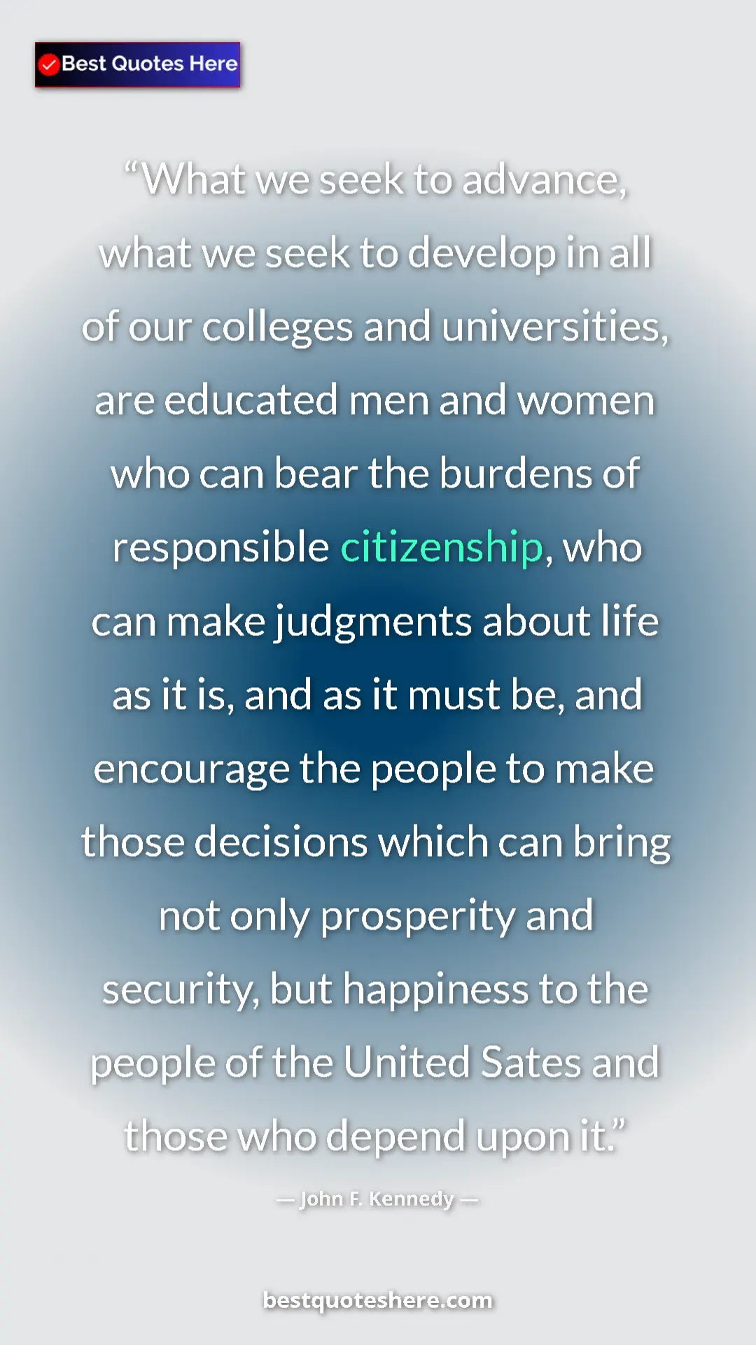 Pinterest quote poster by John F. Kennedy: "What we seek to advance, what we seek to develop in all of..."