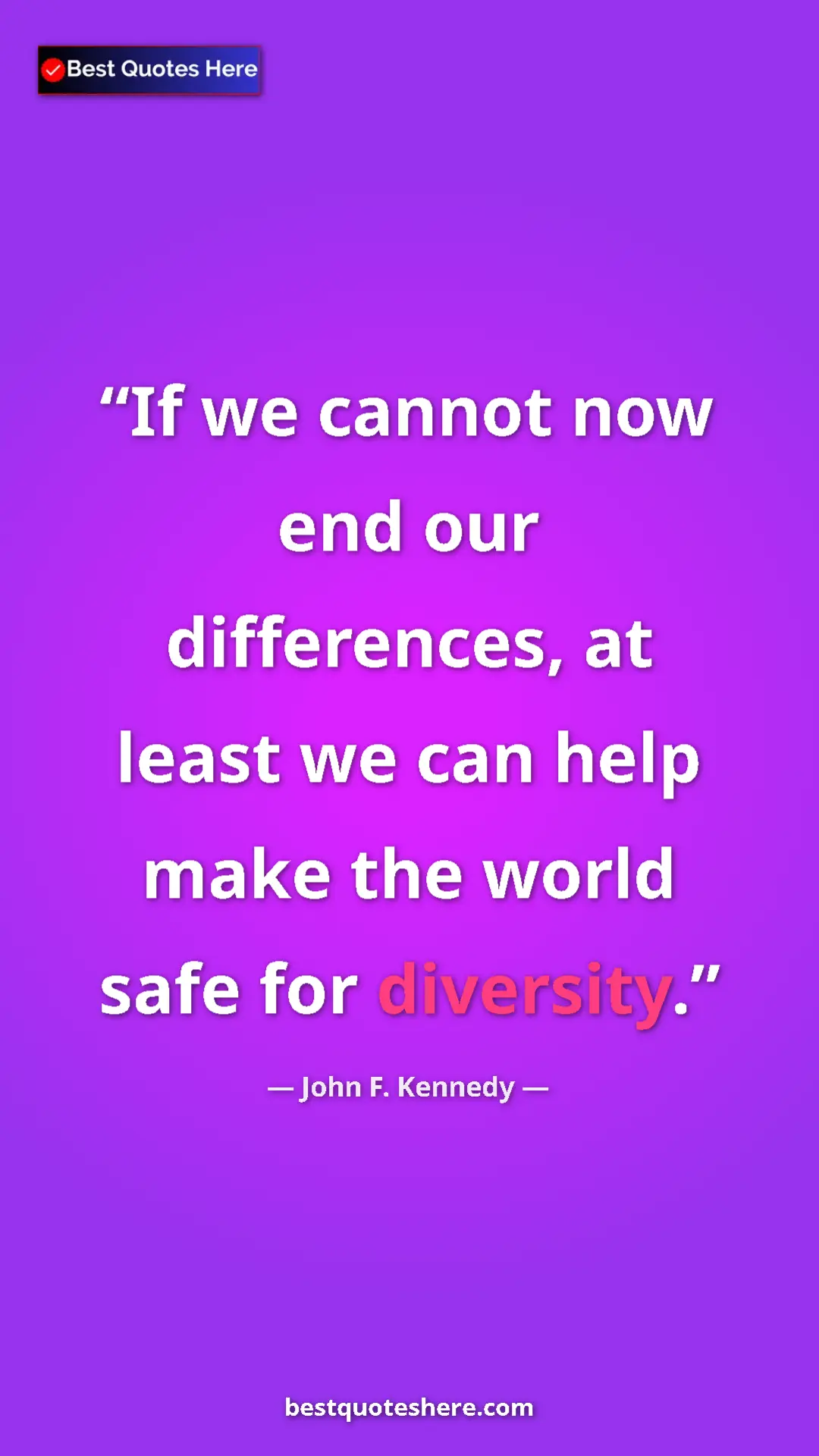 John F. Kennedy Quote Card: "If we cannot now end our differences, at least we can help..." Pinterest quote poster by John F. Kennedy: "If we cannot now end our differences, at least we can help..."