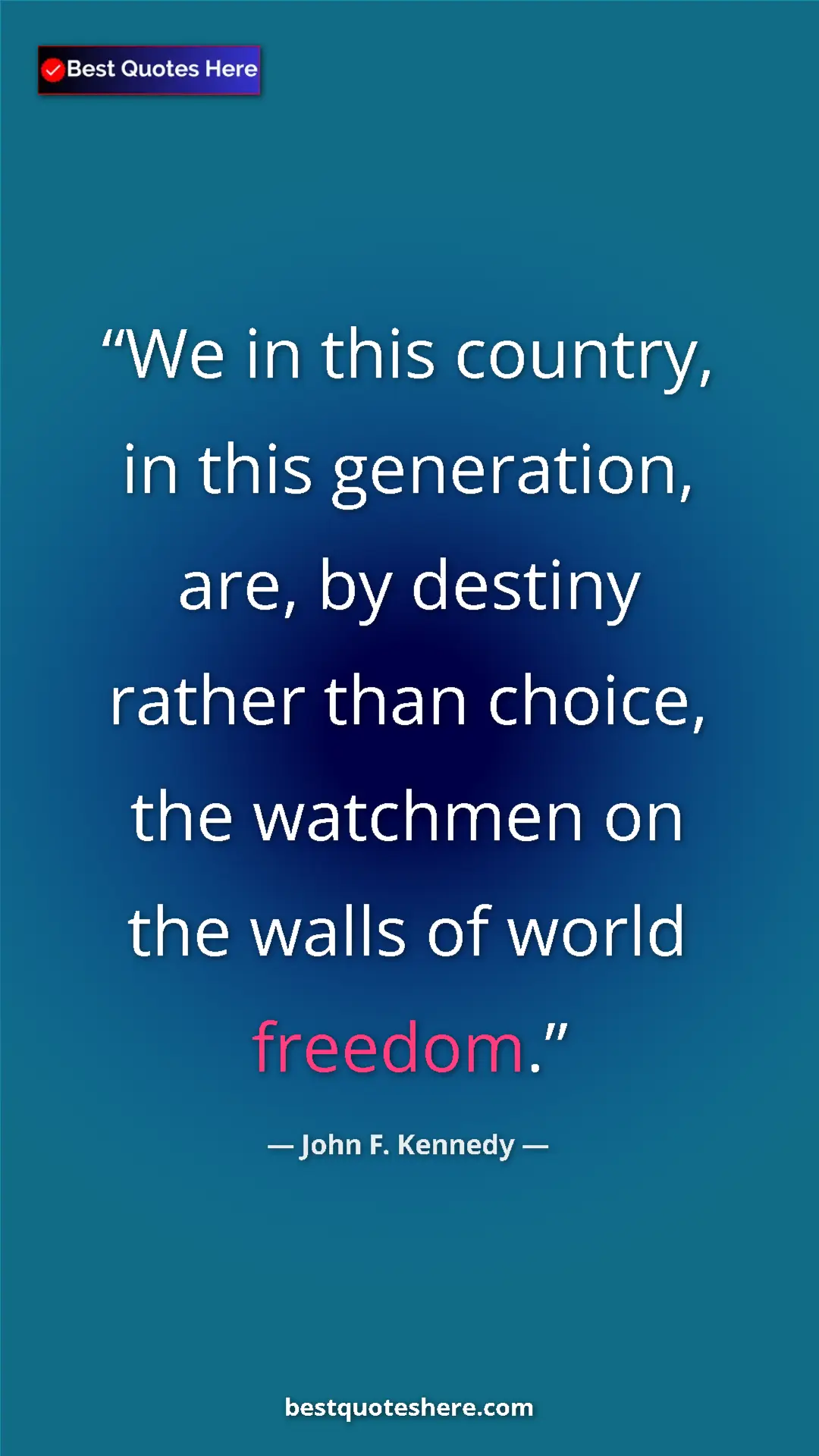John F. Kennedy Quote Card: "We in this country, in this generation, are, by destiny..." Pinterest quote poster by John F. Kennedy: "We in this country, in this generation, are, by destiny..."