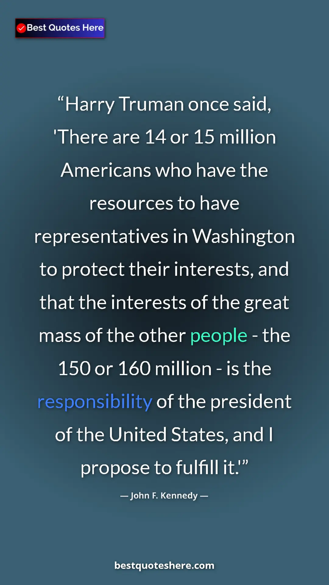 John F. Kennedy Quote Card: "Harry Truman once said, 'There are 14 or 15 million..." Pinterest quote poster by John F. Kennedy: "Harry Truman once said, 'There are 14 or 15 million..."