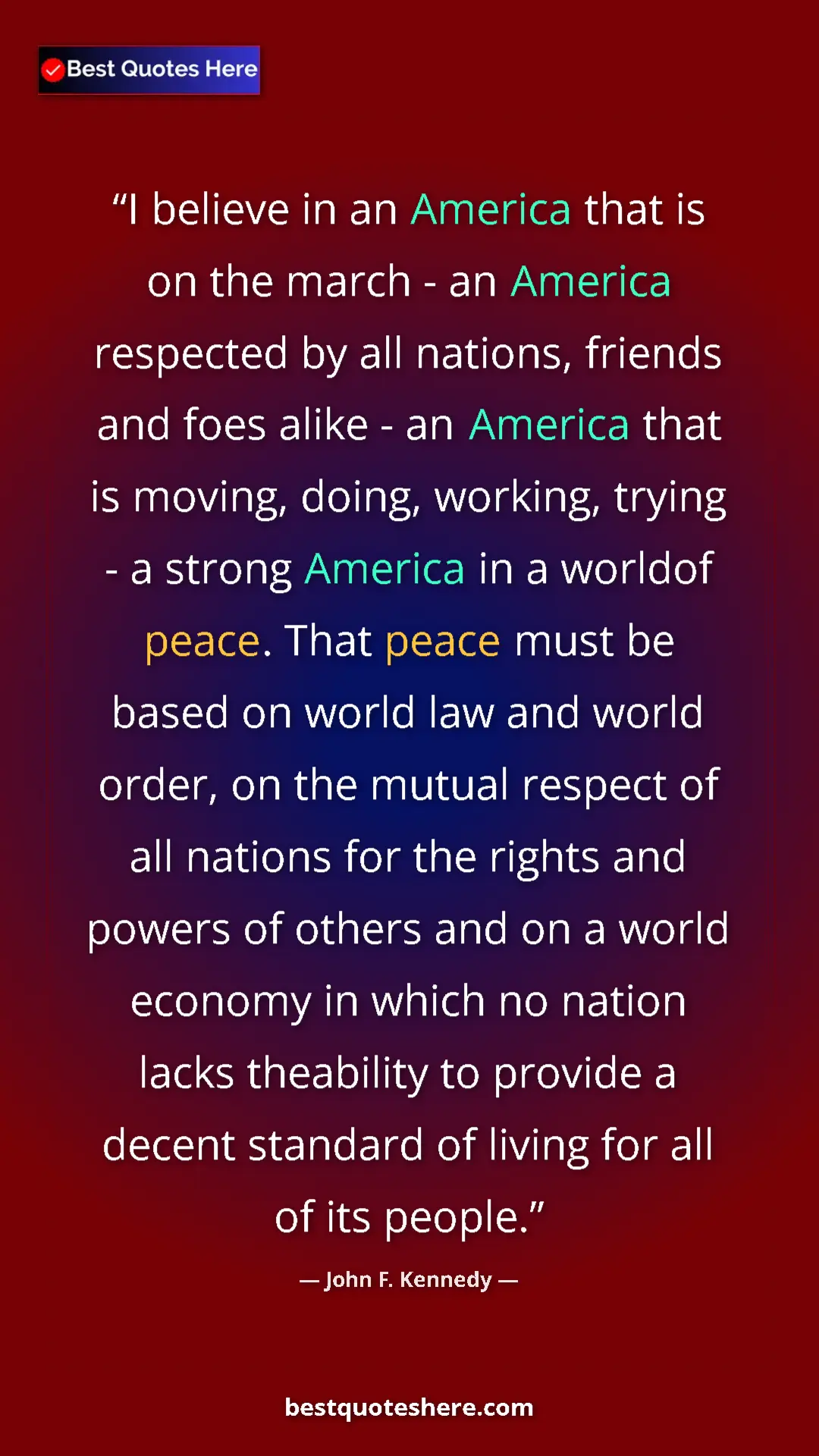 John F. Kennedy Quote Card: "I believe in an America that is on the march - an America..." Pinterest quote poster by John F. Kennedy: "I believe in an America that is on the march - an America..."