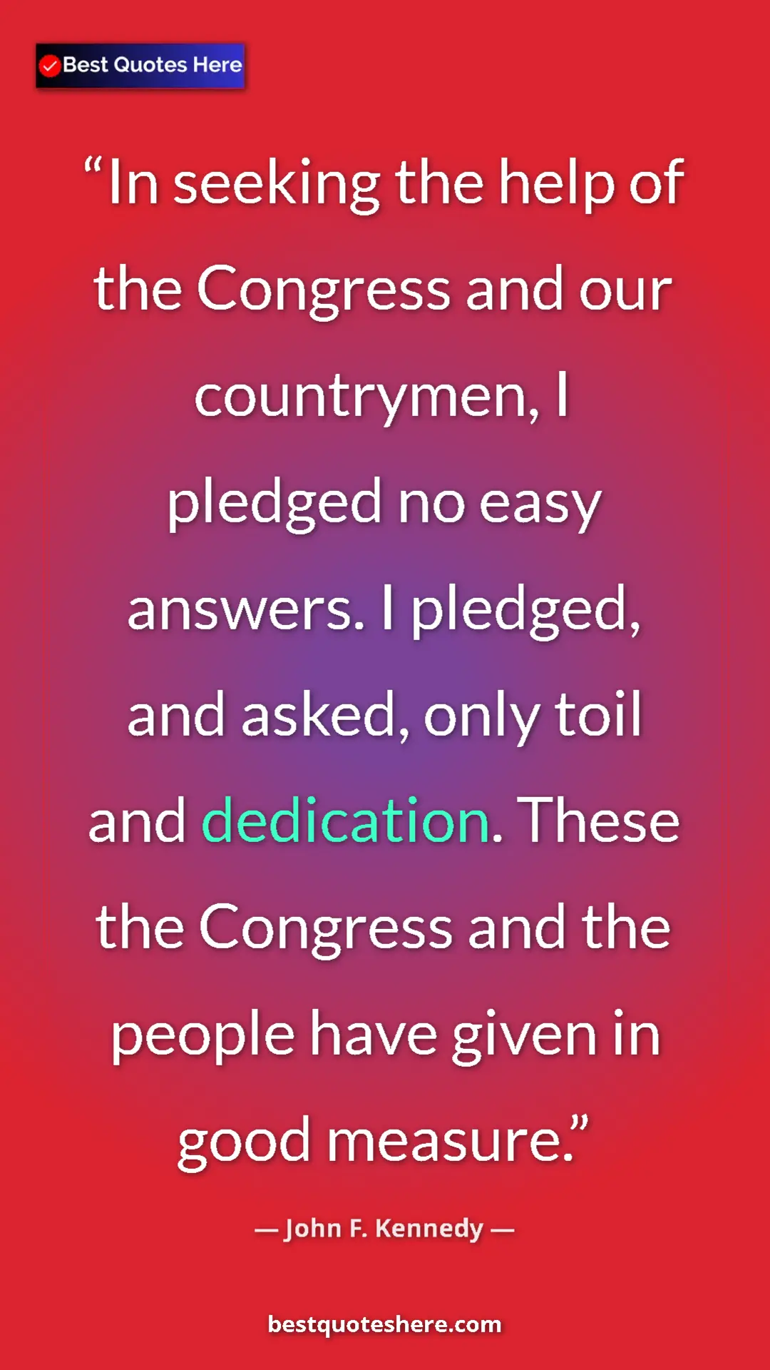 John F. Kennedy Quote Card: "In seeking the help of the Congress and our countrymen, I..." Pinterest quote poster by John F. Kennedy: "In seeking the help of the Congress and our countrymen, I..."