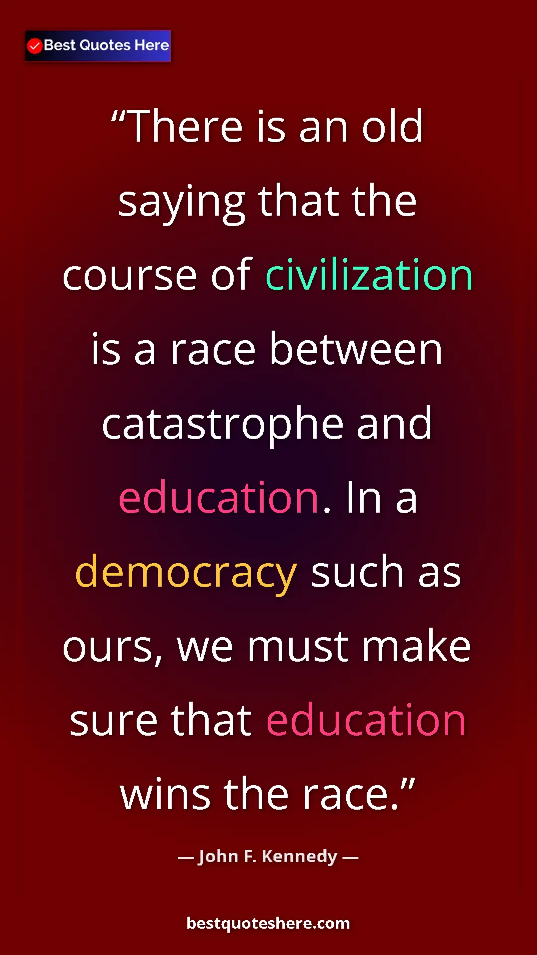 John F. Kennedy Quote Card: "There is an old saying that the course of civilization is a..." Pinterest quote poster by John F. Kennedy: "There is an old saying that the course of civilization is a..."