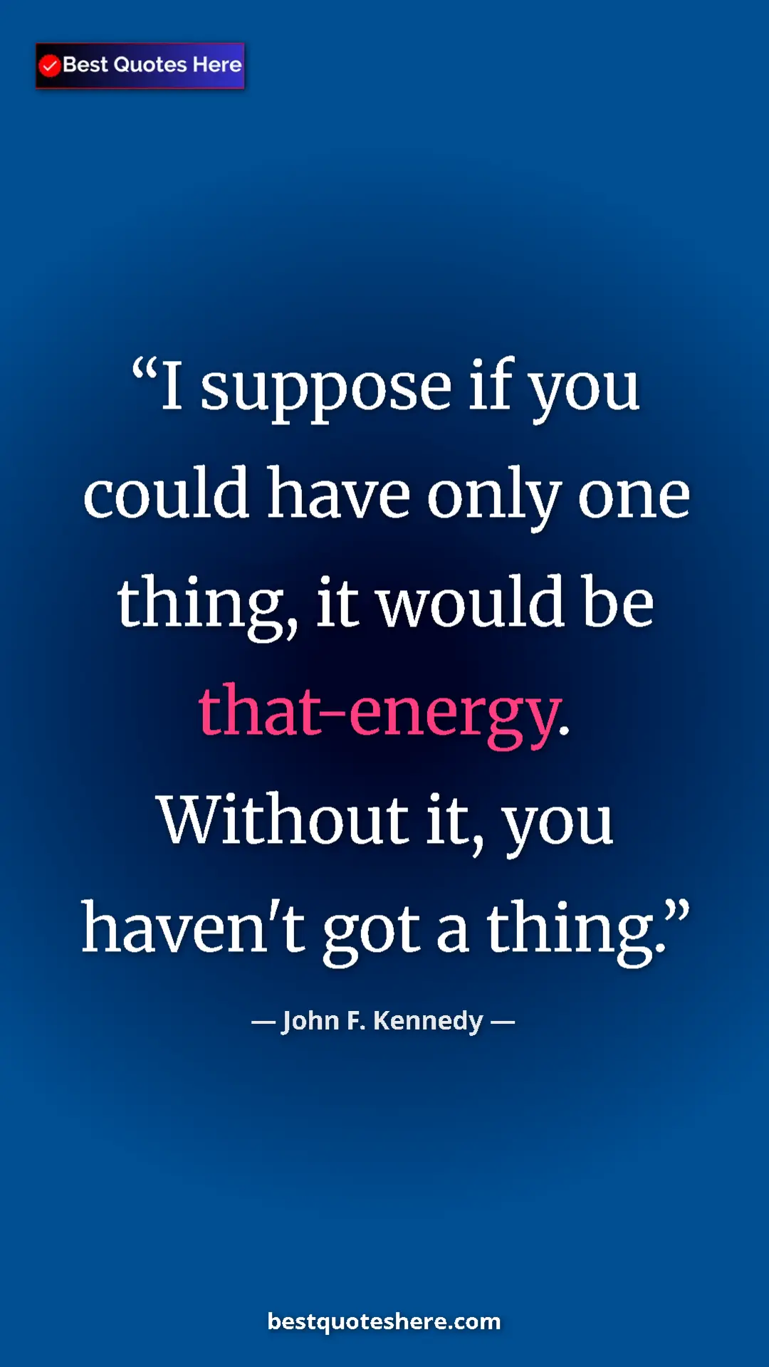 John F. Kennedy Quote Card: "I suppose if you could have only one thing, it would be..." Pinterest quote poster by John F. Kennedy: "I suppose if you could have only one thing, it would be..."