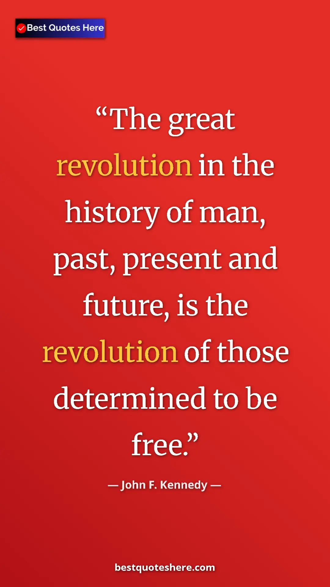 John F. Kennedy Quote Card: "The great revolution in the history of man, past, present..." Pinterest quote poster by John F. Kennedy: "The great revolution in the history of man, past, present..."