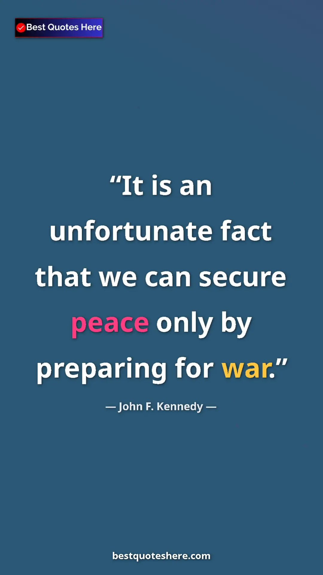 John F. Kennedy Quote Card: "It is an unfortunate fact that we can secure peace only by..." Pinterest quote poster by John F. Kennedy: "It is an unfortunate fact that we can secure peace only by..."